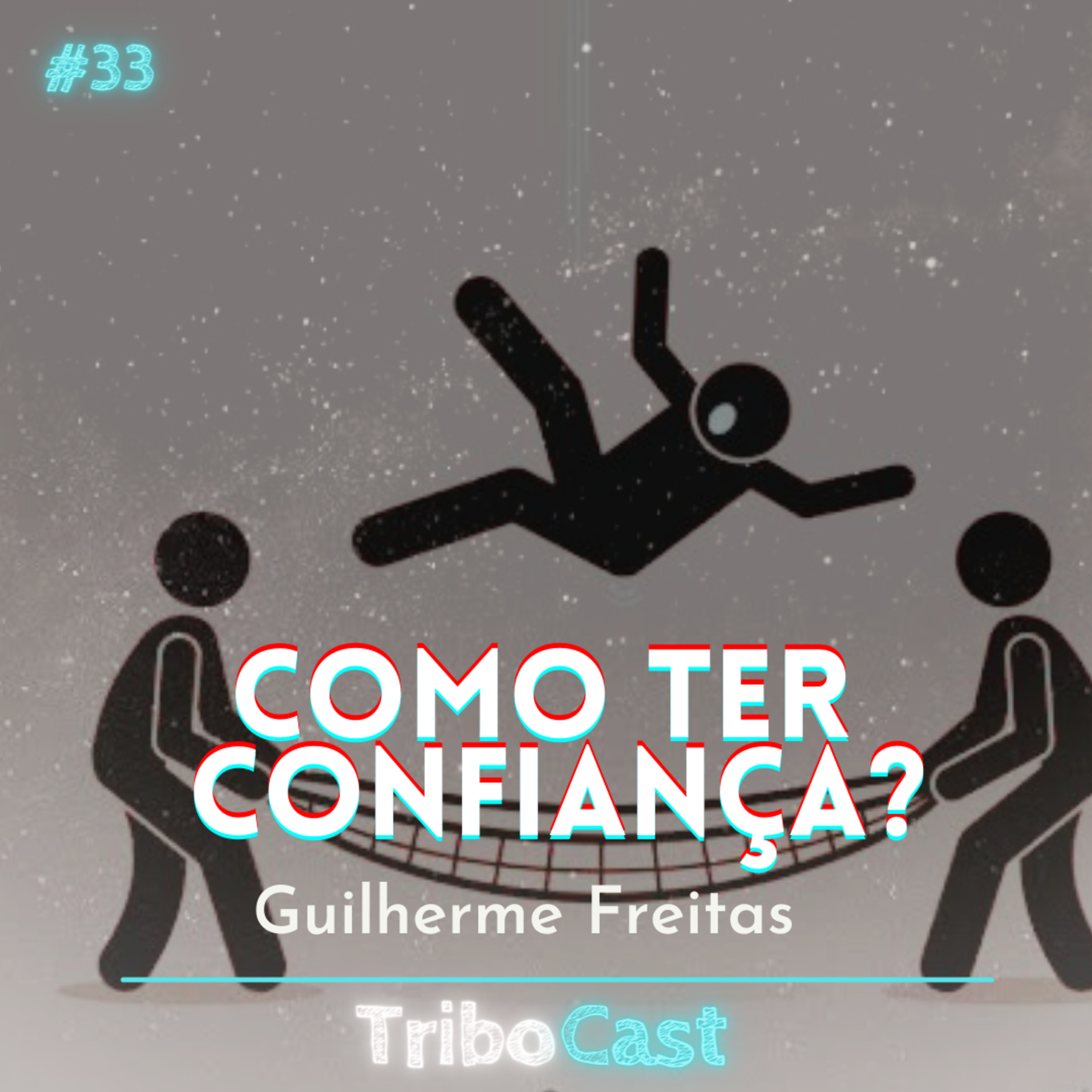 COMO TER CONFIANÇA? - Tribocast 33