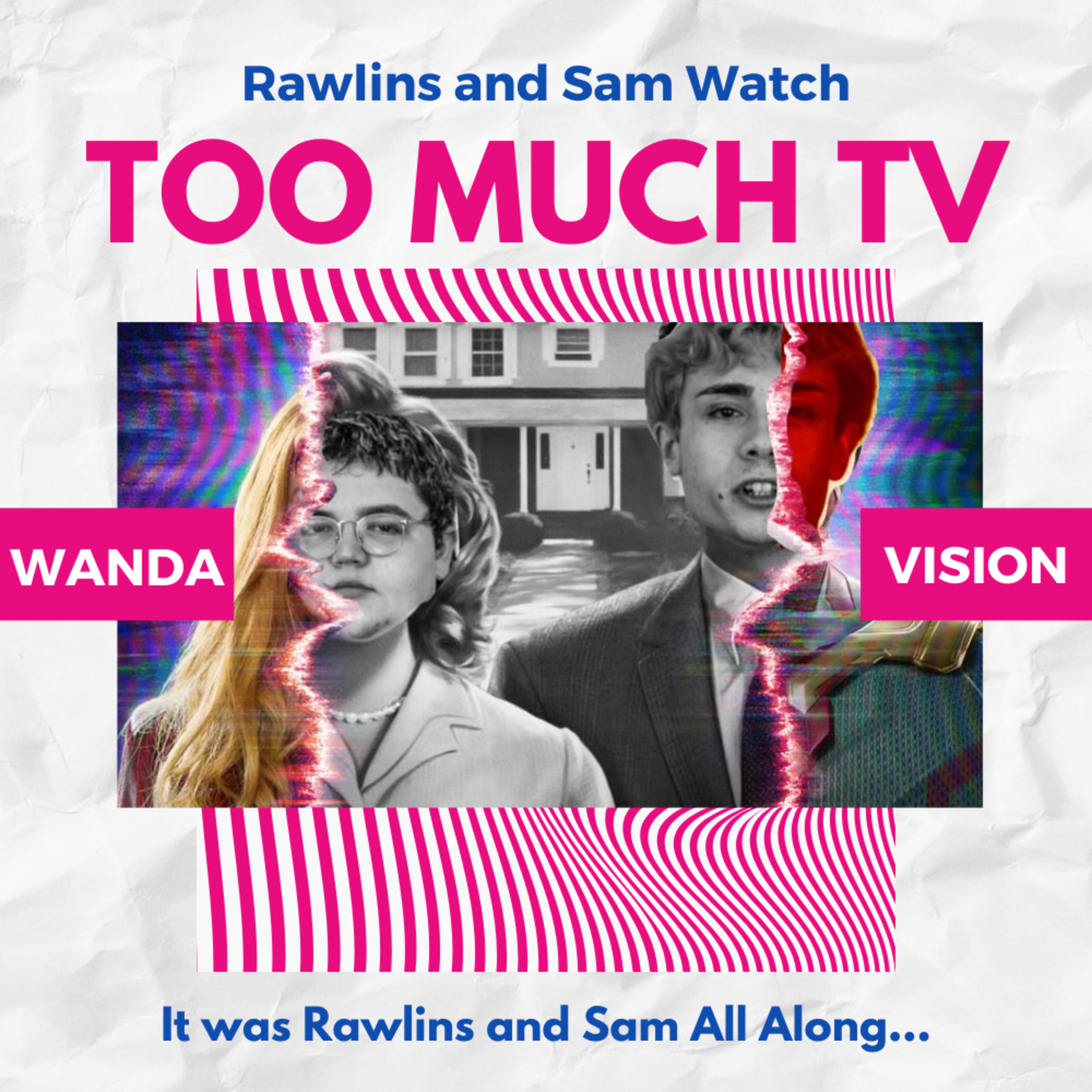 Too Much TV with Rawlins and Sam