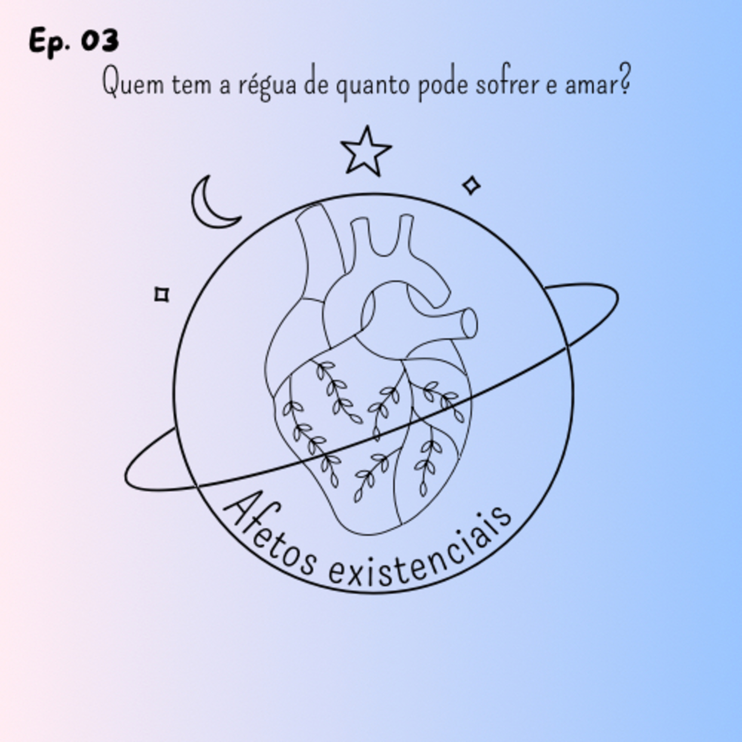 Quem tem a régua de quanto pode sofrer e amar? episode artwork
