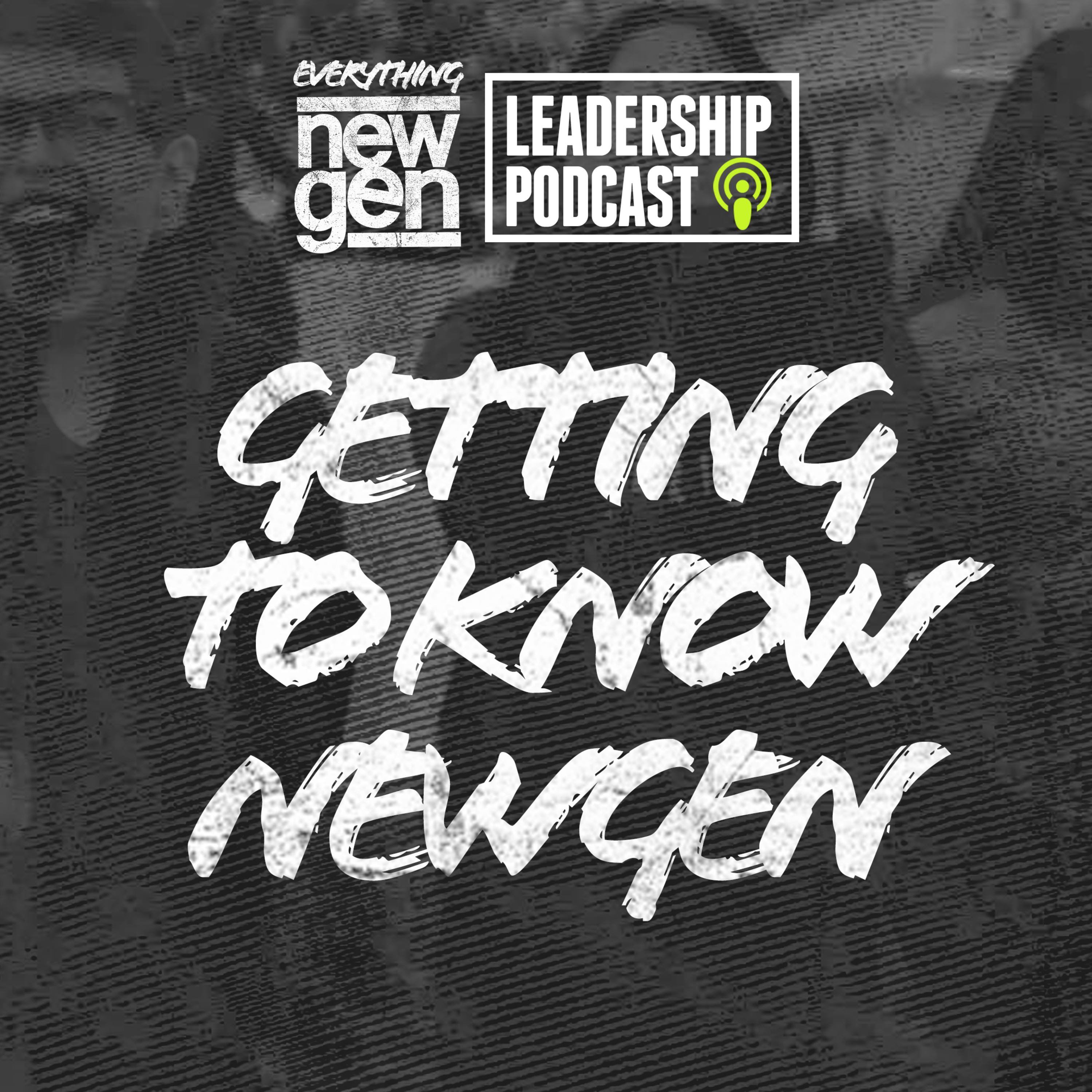 Everything NewGen (Middle School Ministry) Leadership Podcast