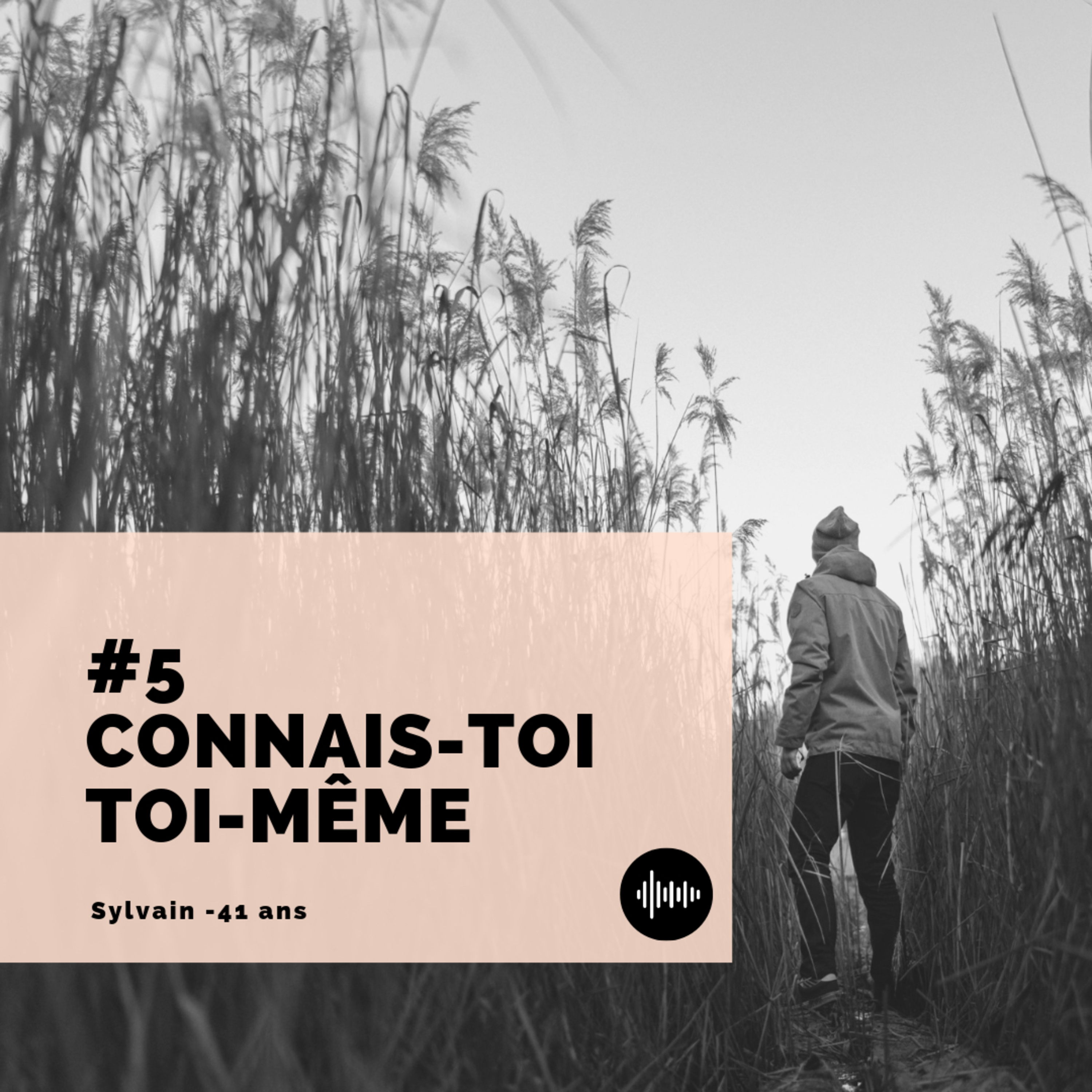 Episode 5 - Connais-toi toi-même