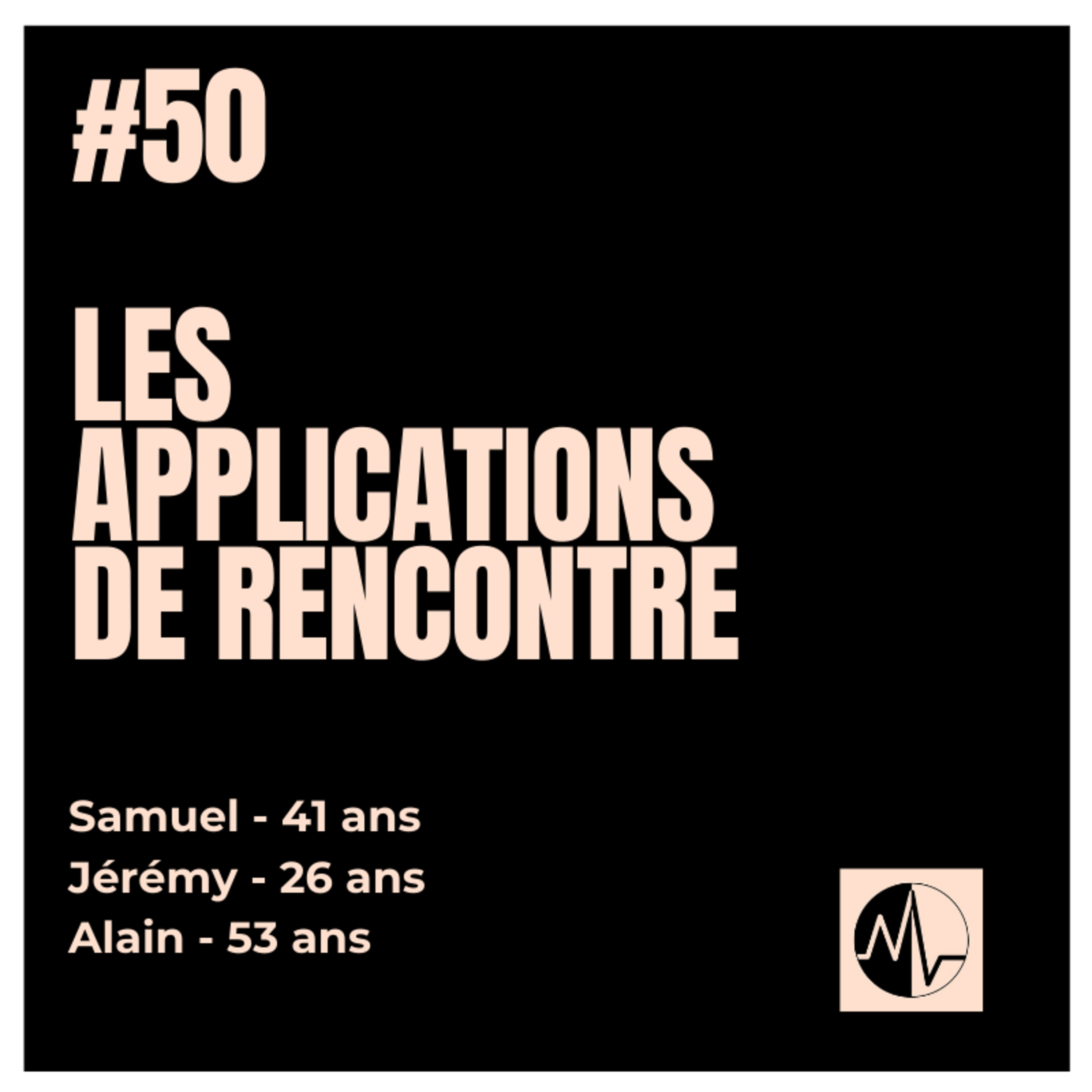 Episode 50 - Les apps de rencontre