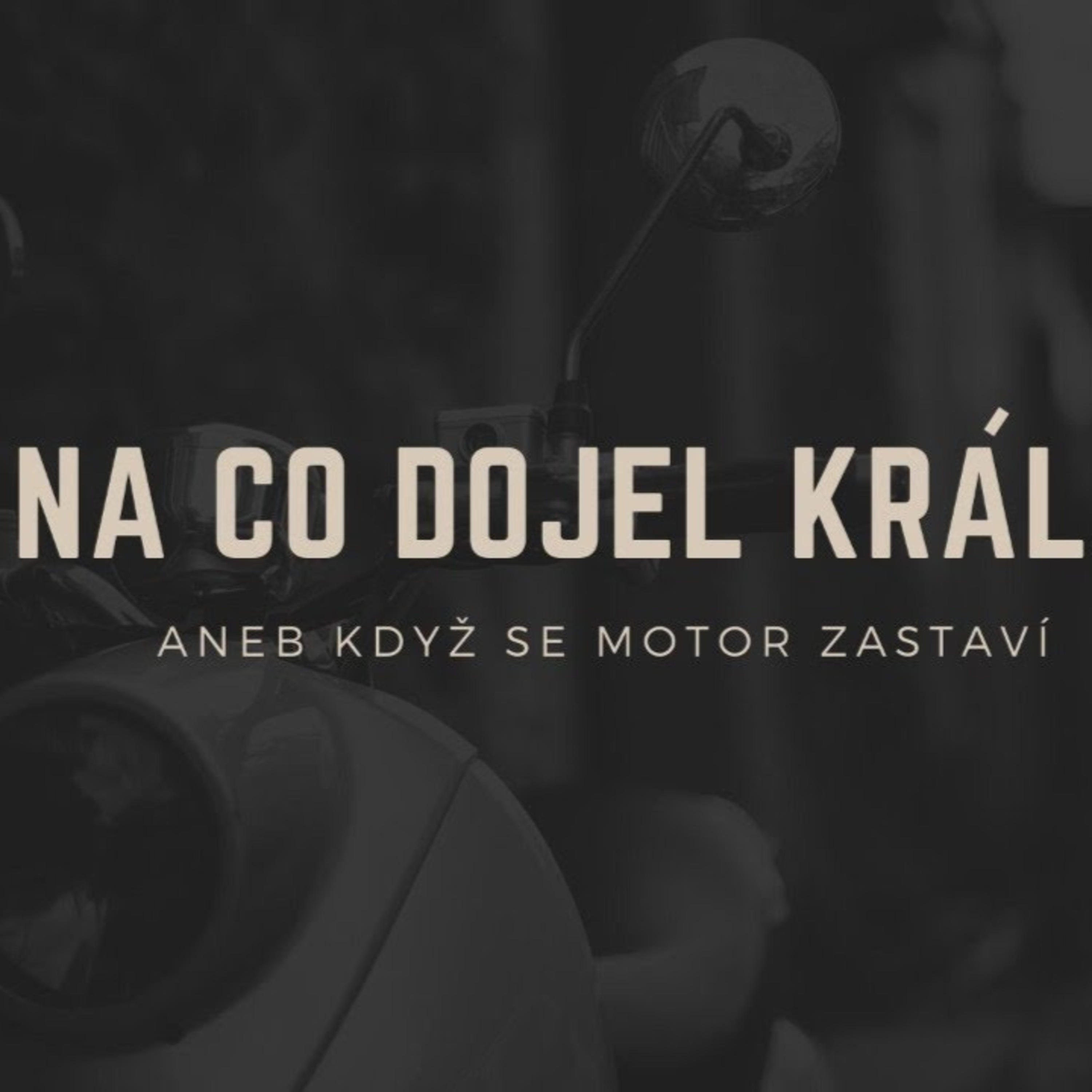 Na co dojel král, aneb když se motor zastaví... 14.2.2021 episode artwork