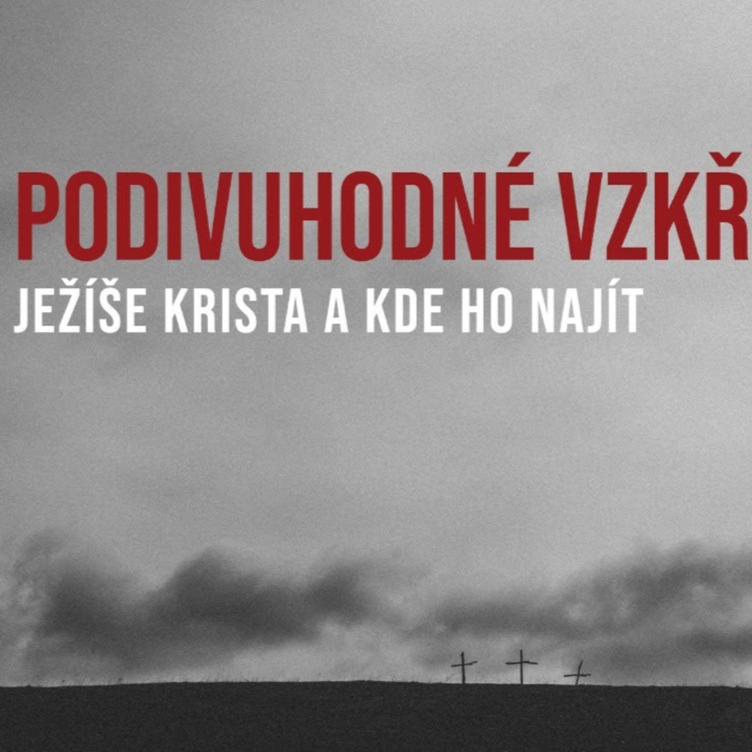 Podivuhodné vzkříšení Ježíše Krista a kde Ho najít episode artwork