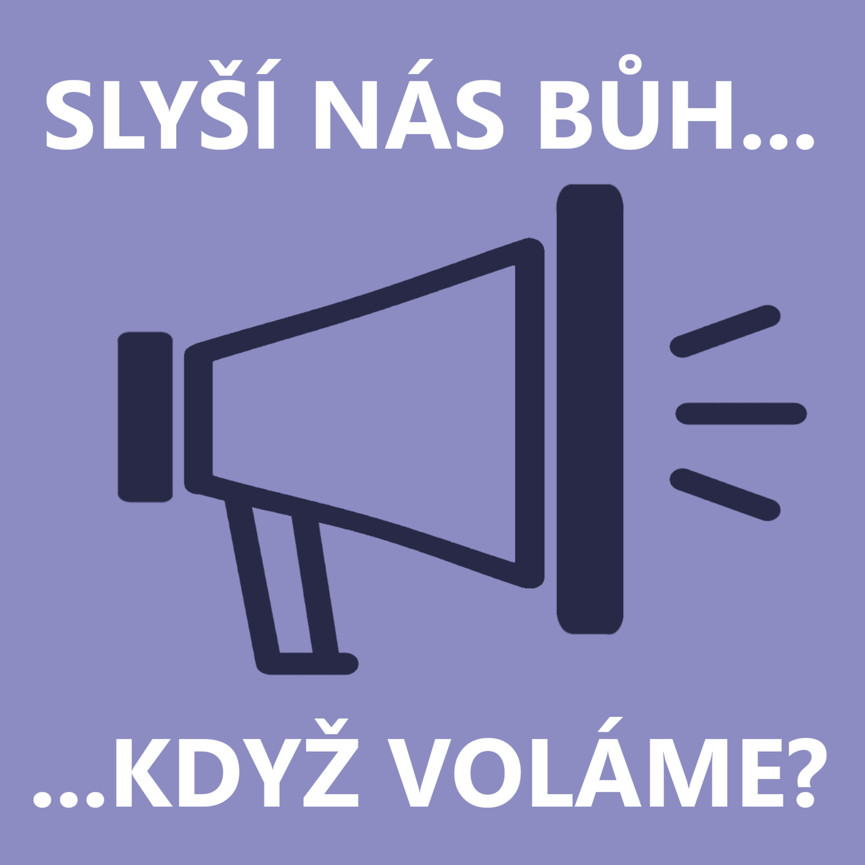 Slyší nás Bůh, když voláme? episode artwork