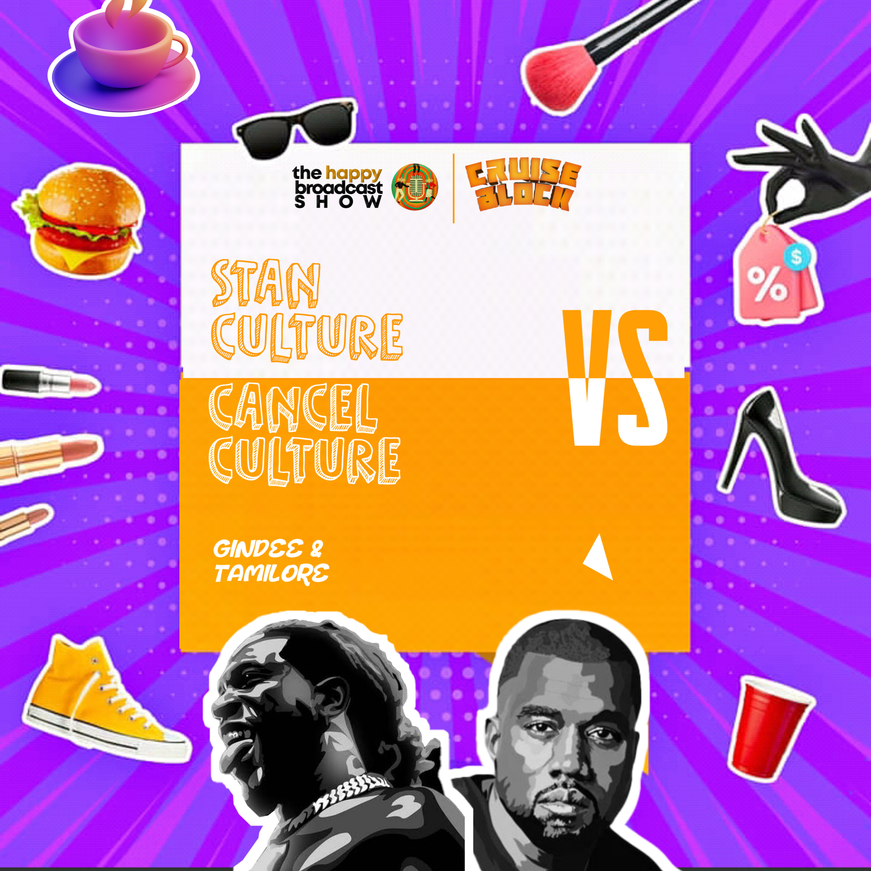 STAN CULTURE VS CANCEL CULTURE Hosted By Gindee & Tamilore.