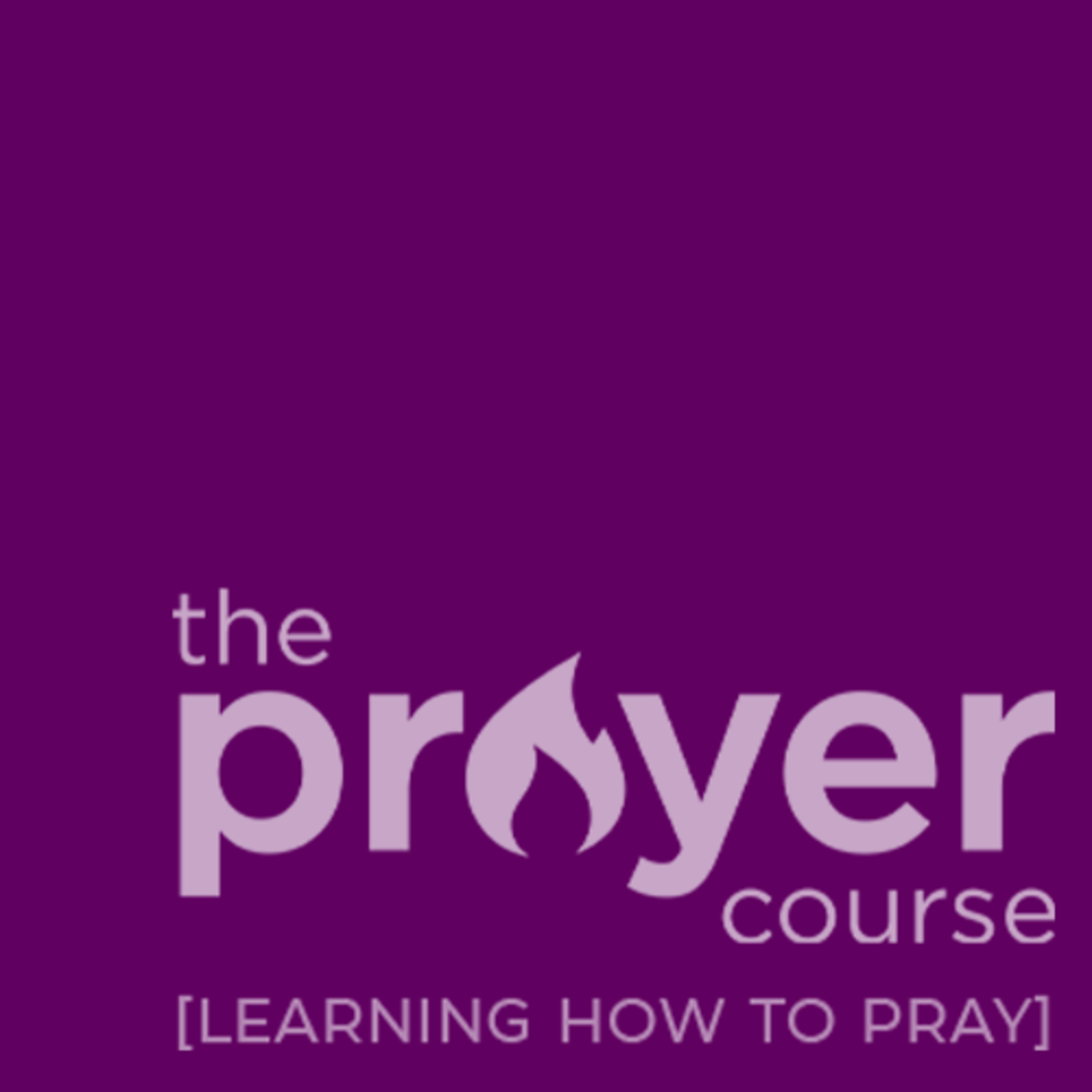 The Prayer Course - Week 02 episode artwork