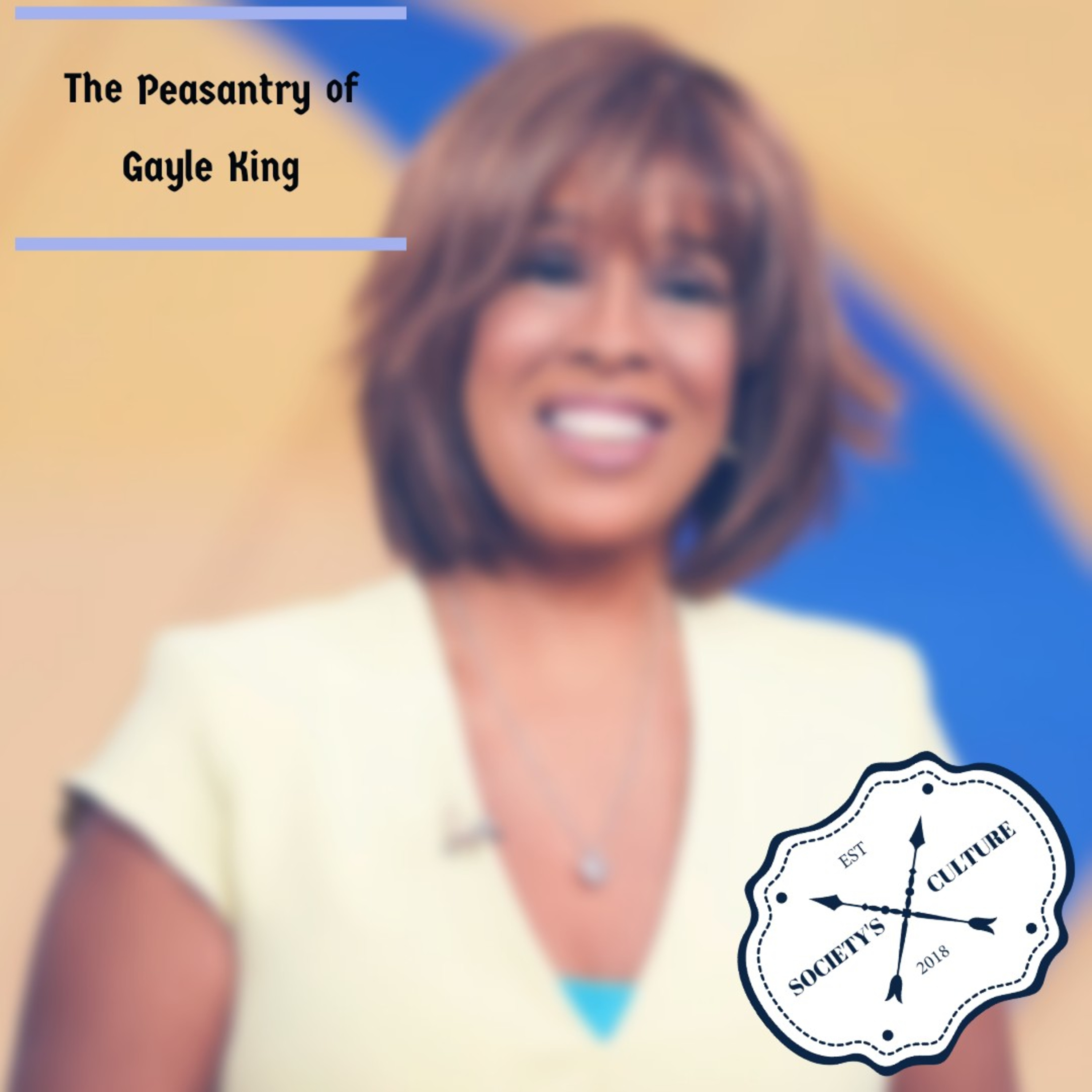 The peasantry of Gayle King episode artwork