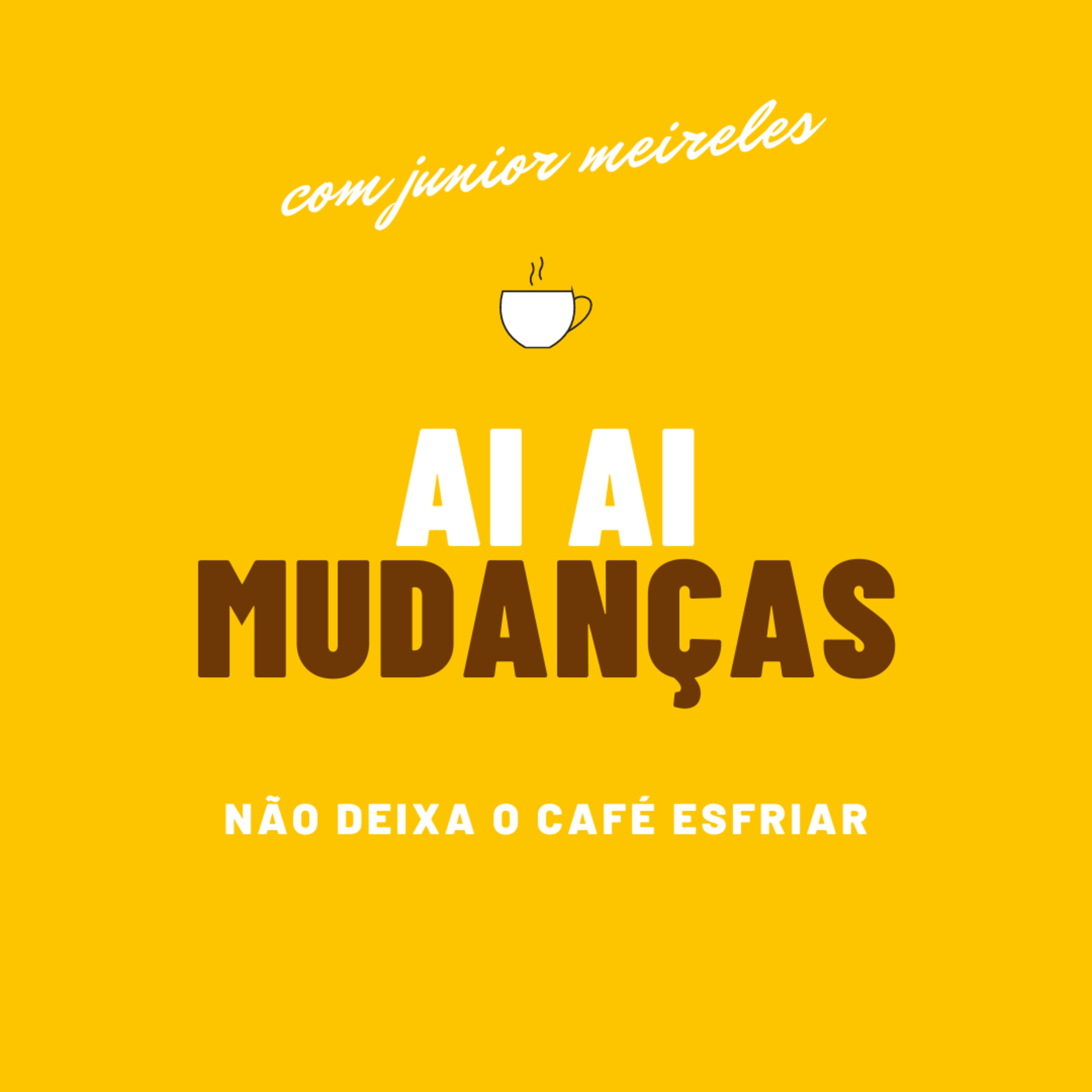 #1 - ai ai mudanças...