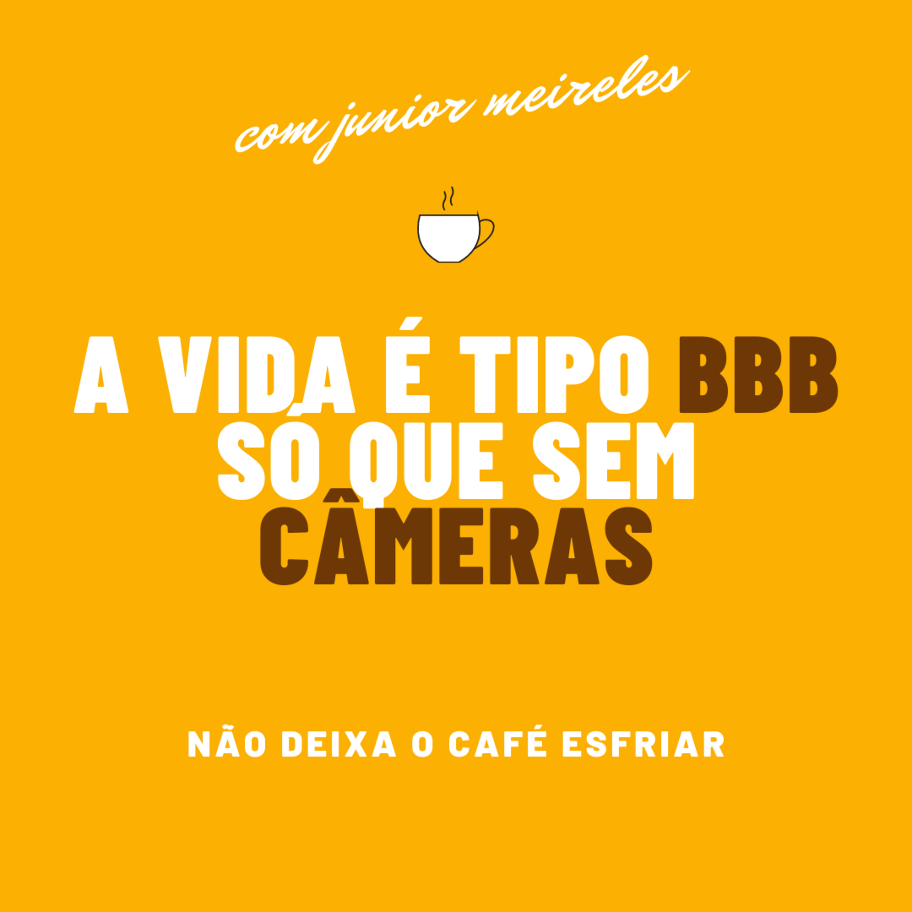 #7 - a vida é que nem BBB só que sem câmeras episode artwork
