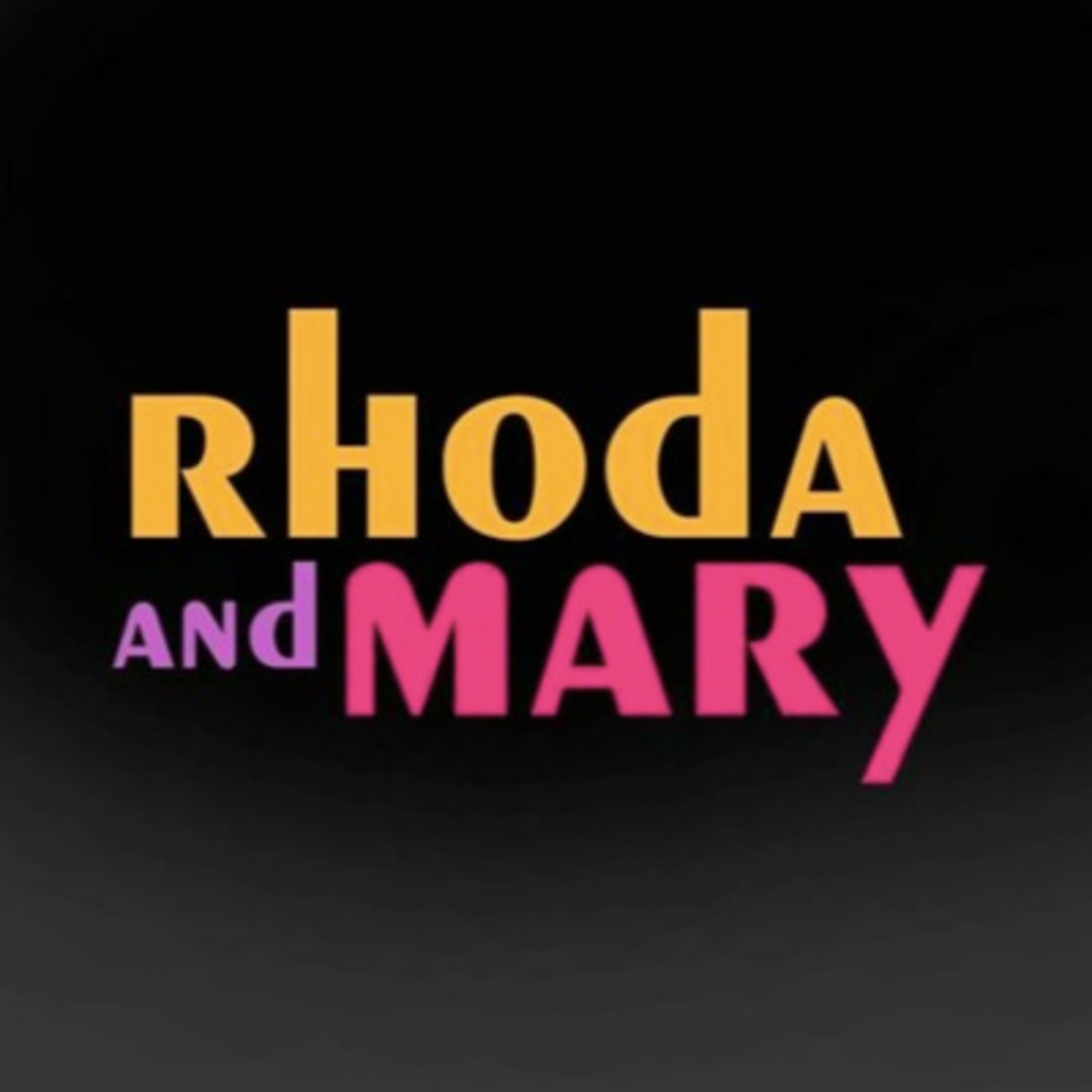 Rhoda and Mary