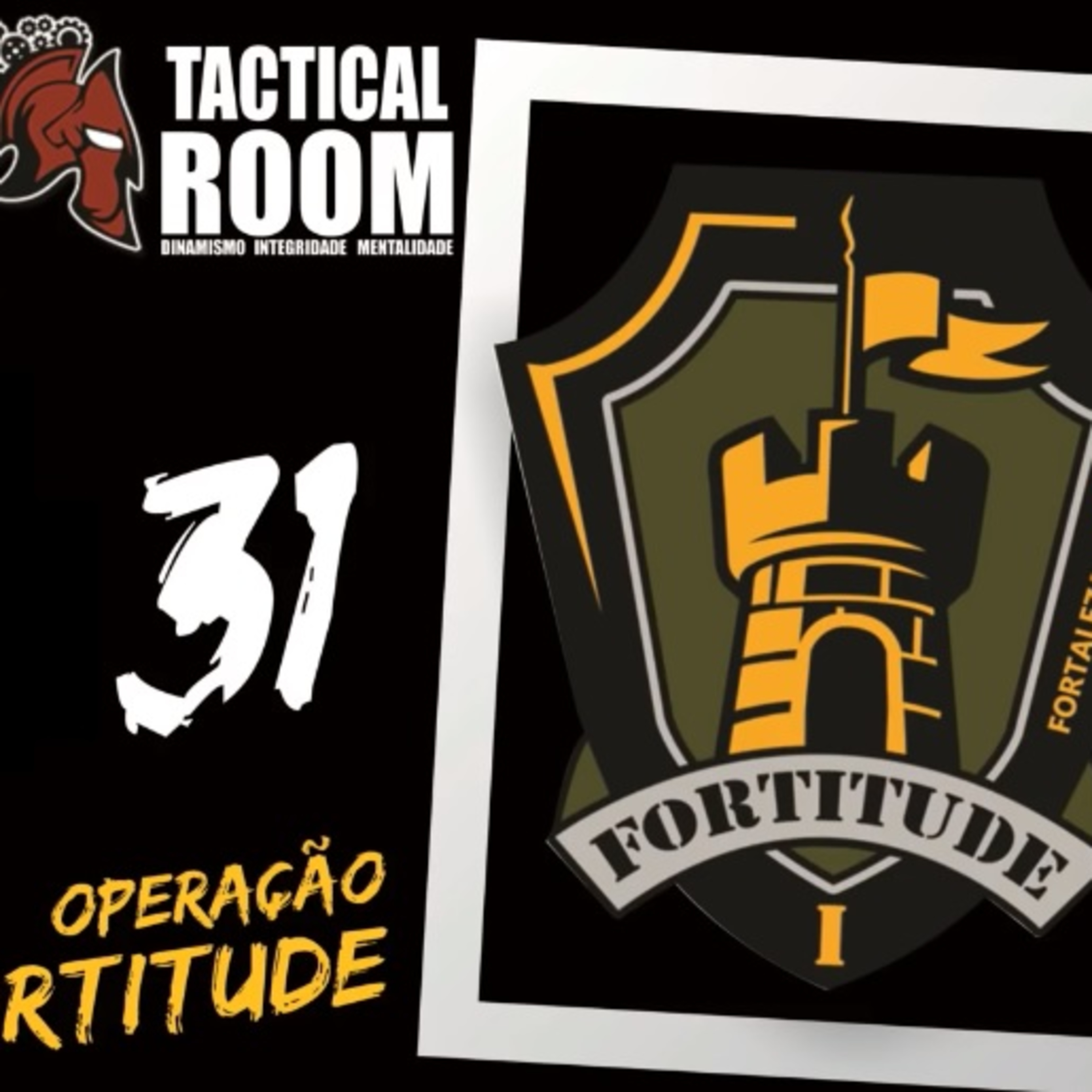 Tactical Talk #31 - Operação Fortitude Tactical Talk #31 - Operação Fortitude