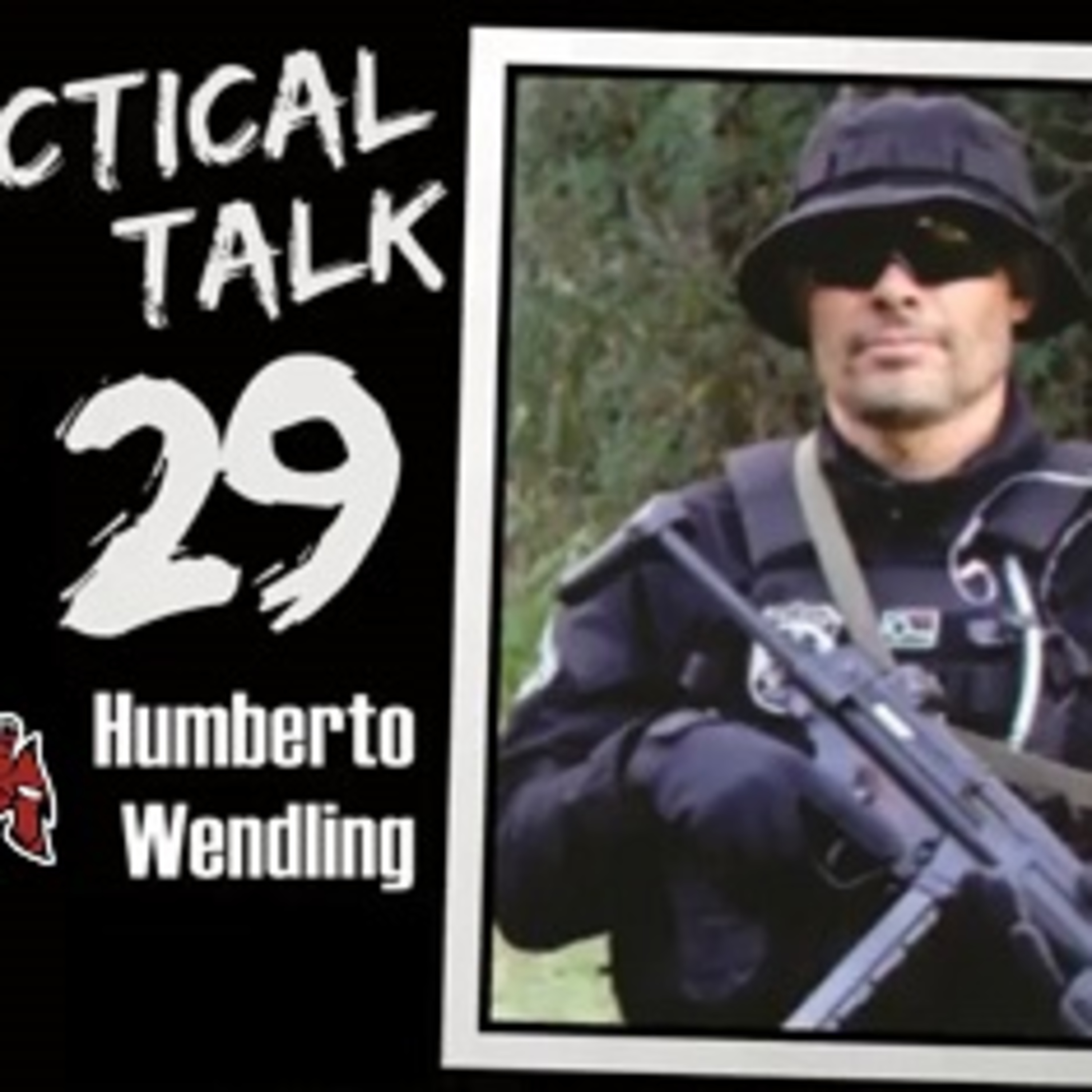 Tactical Talk #29 - Policial Federal e Escritor Humberto Wendling Tactical Talk #29 - Policial Federal e Escritor Humberto Wendling