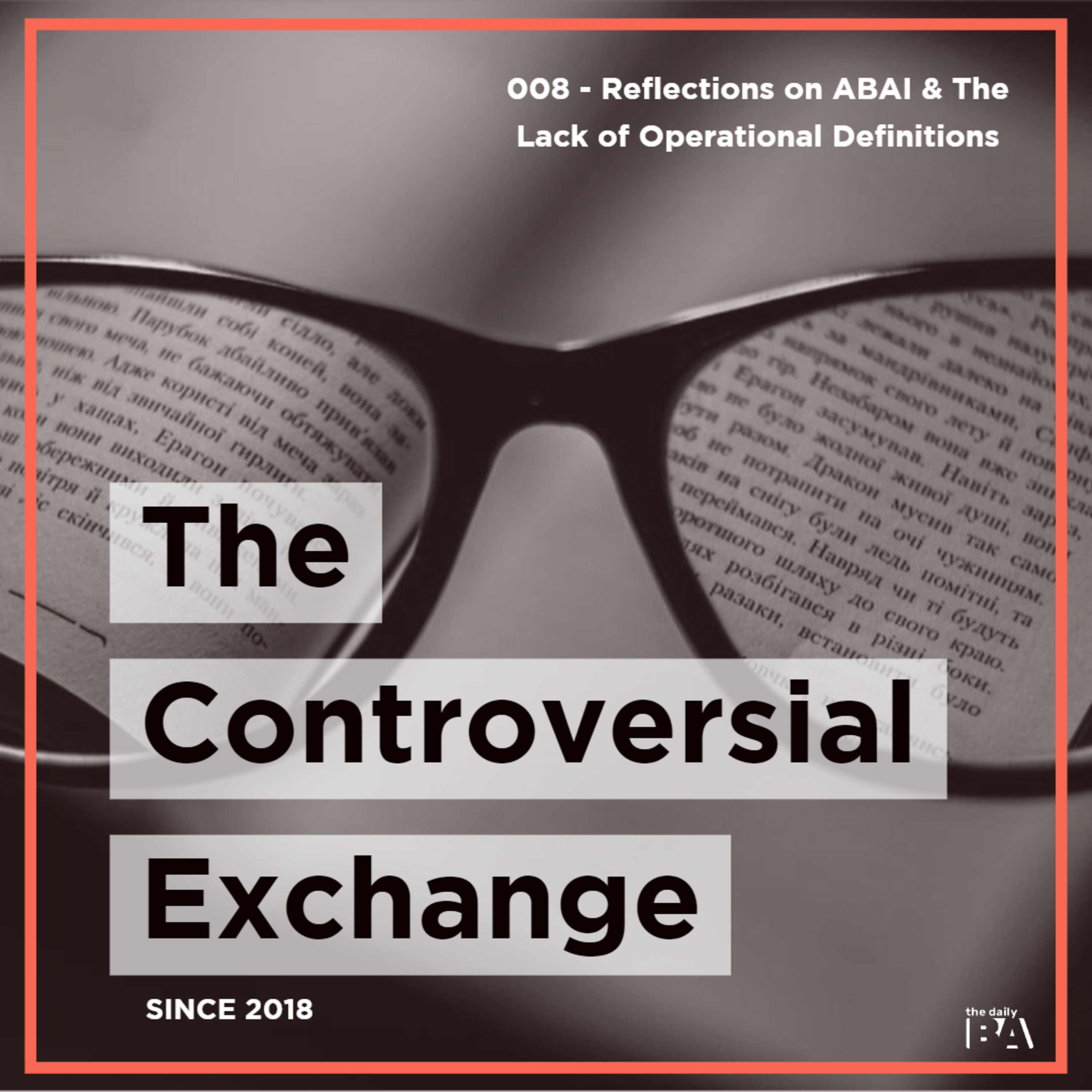 #008 Reflections from ABAI and The Lack of Operational Definitions | The Controversial Exchange