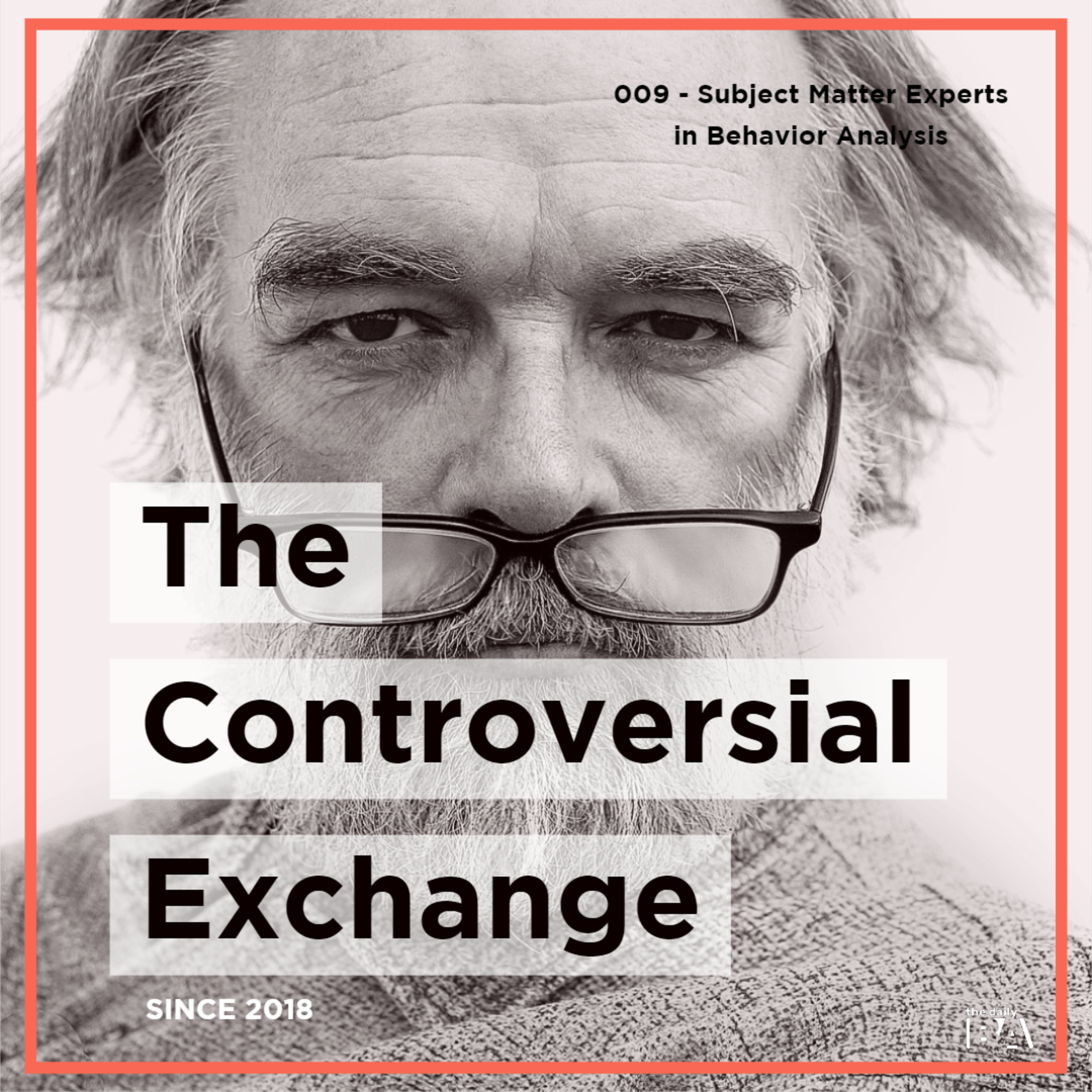 #009 Subject Matter Experts in Behavior Analysis | The Controversial Exchange