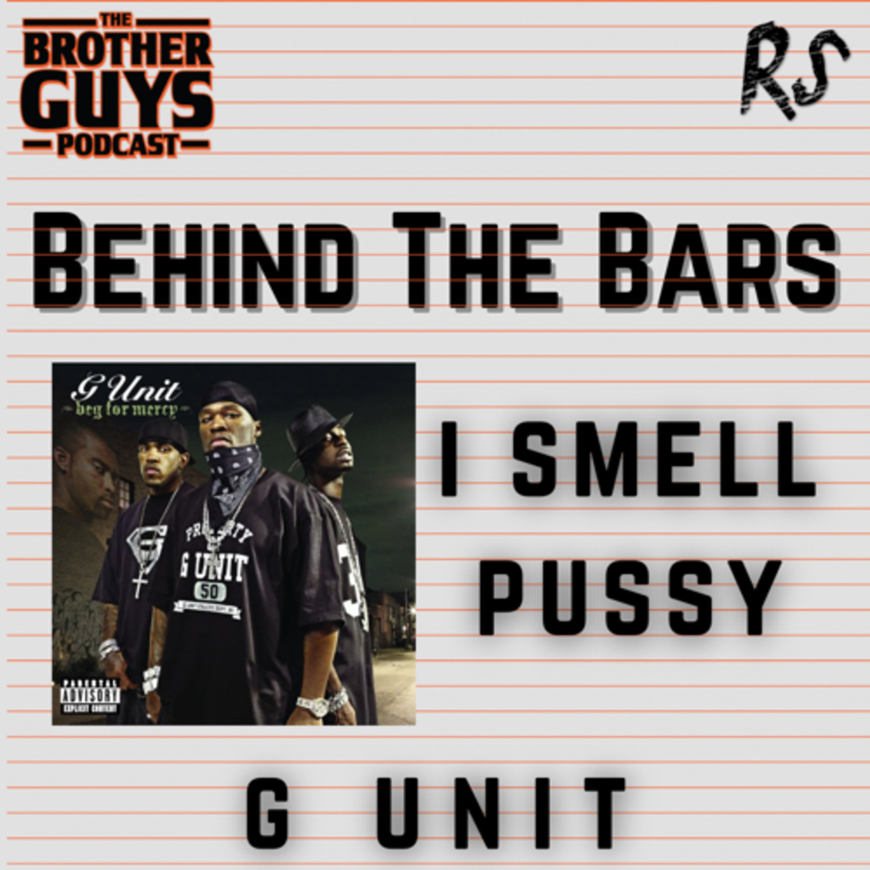 BEHIND THE BARS | G-UNIT | I SMELL PUSSY episode artwork