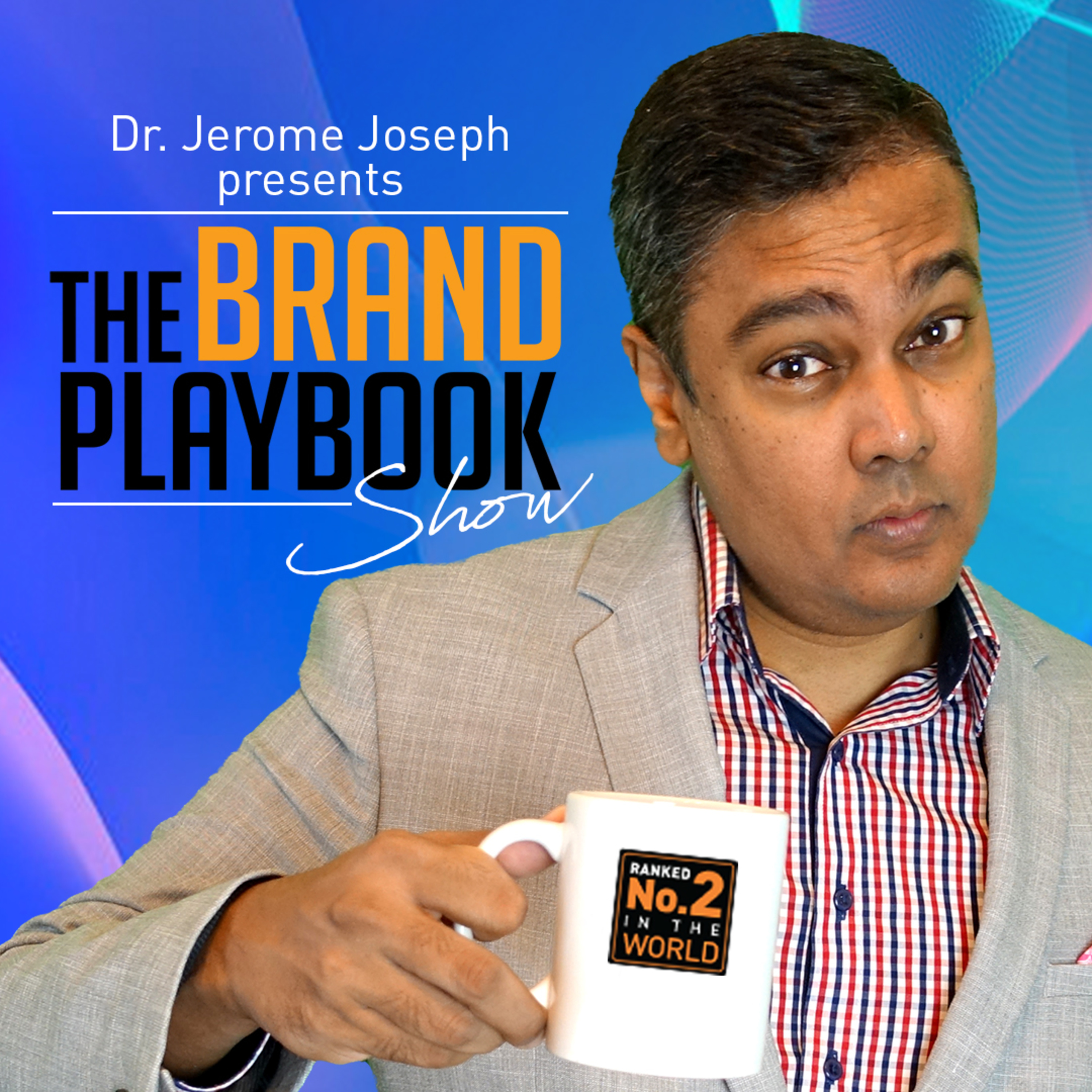 Dr. Jerome Joseph presents: The Brand Playbook Show