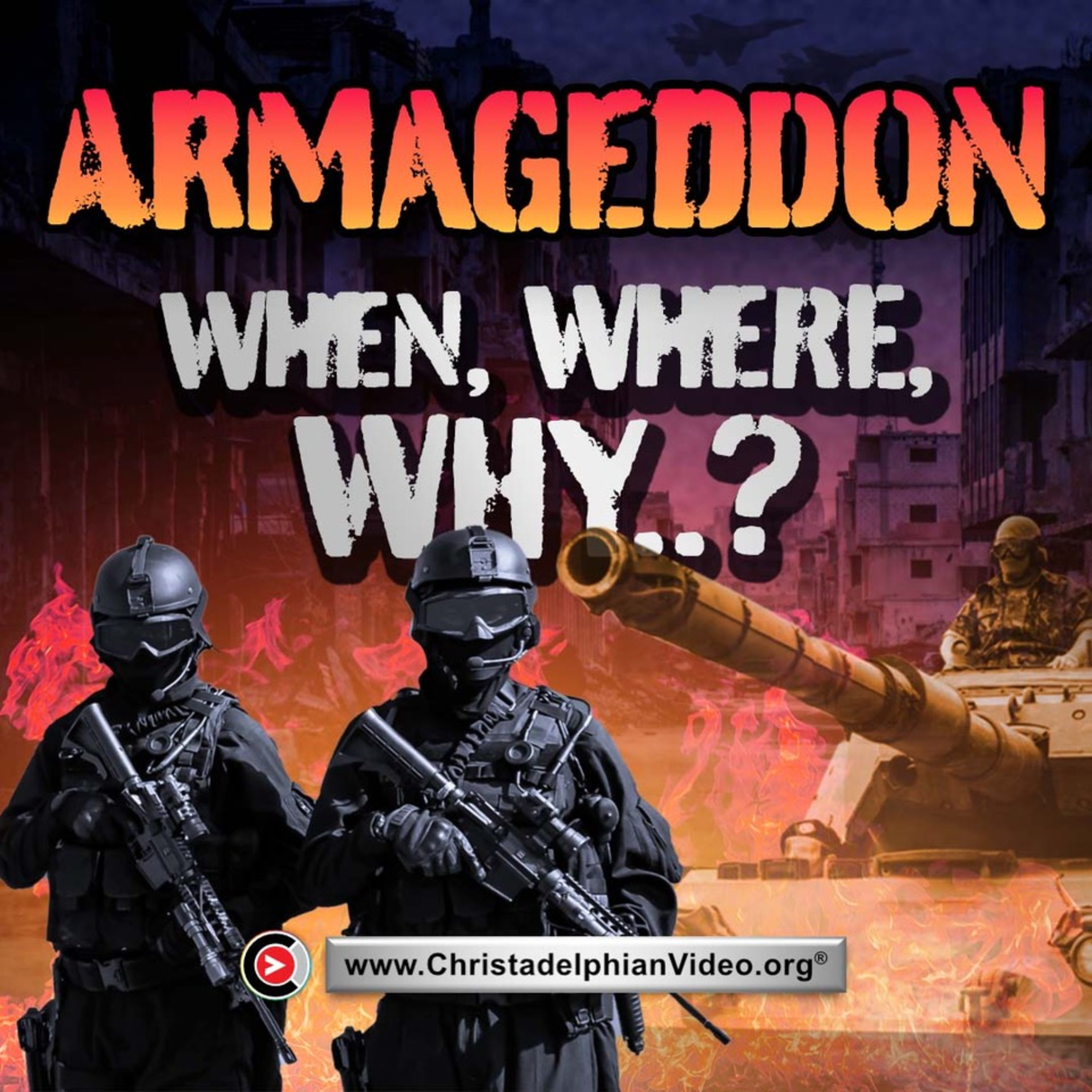 Armageddon, When Where and Why?
