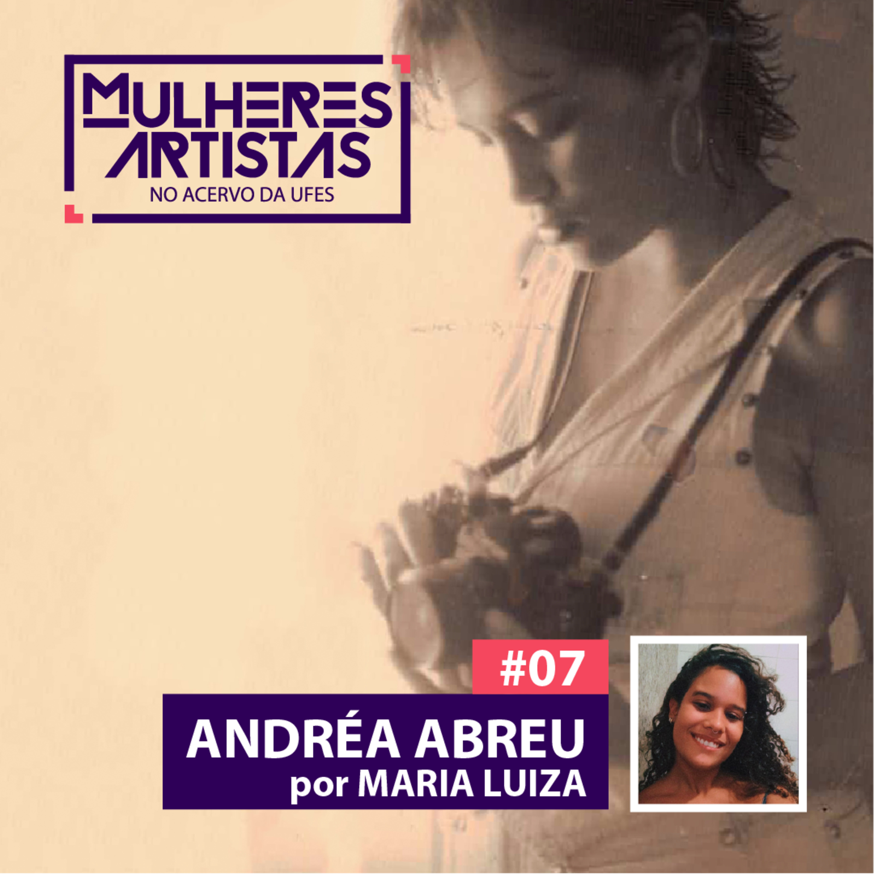 #07 - ARTISTA - Andréa Abreu episode artwork