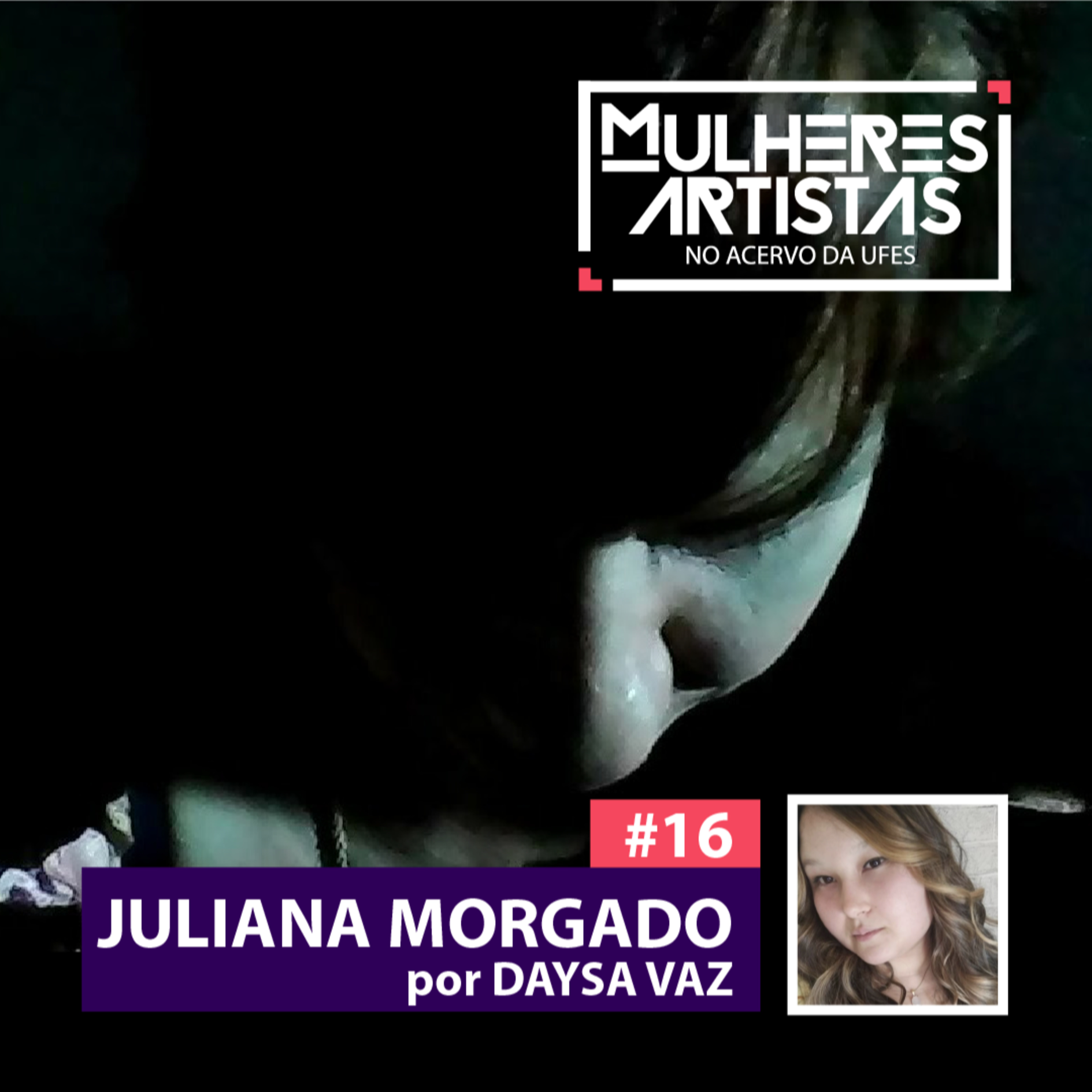 #16 - ARTISTA - Juliana Morgado episode artwork