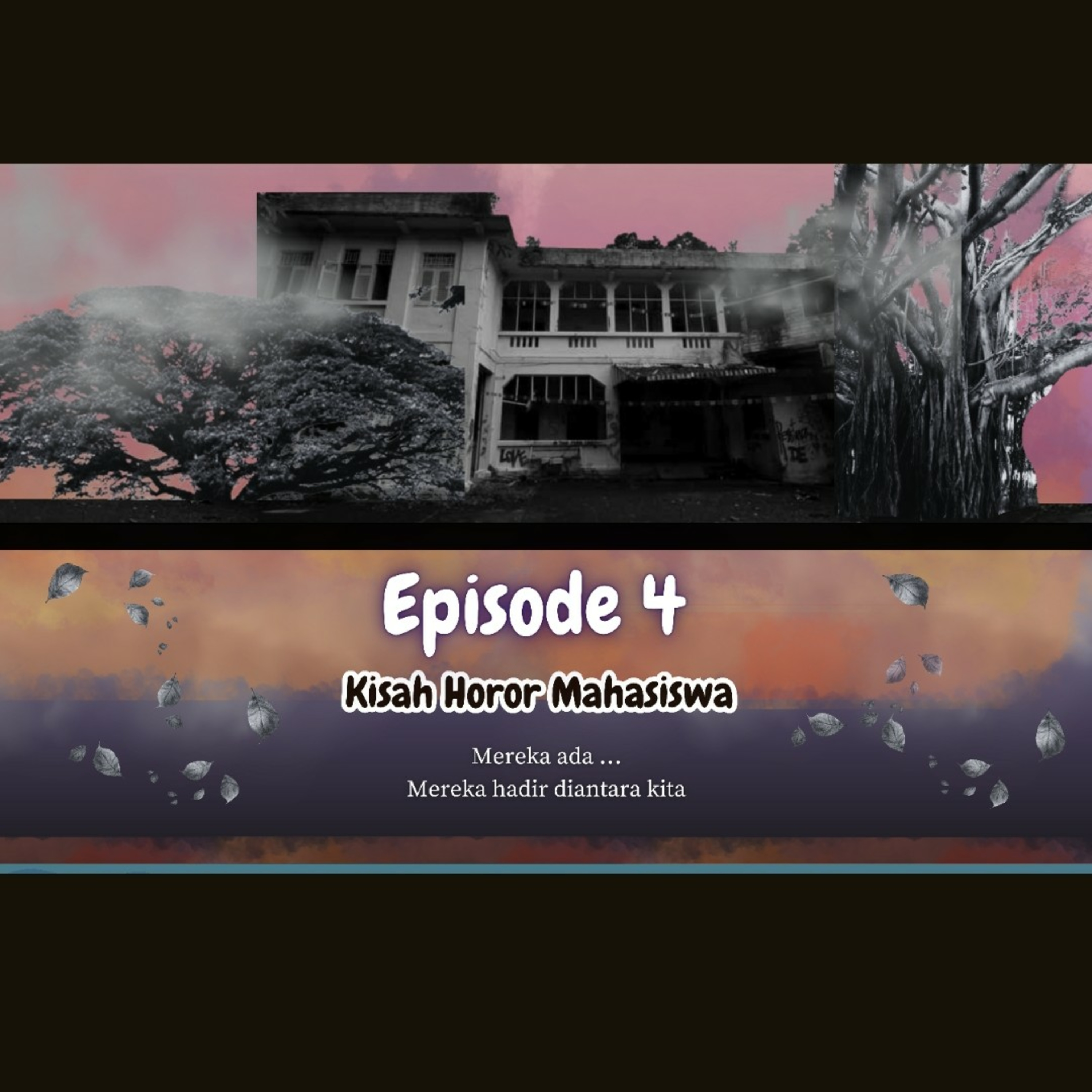 EPS 4 - KISAH HOROR MAHASISWA episode artwork