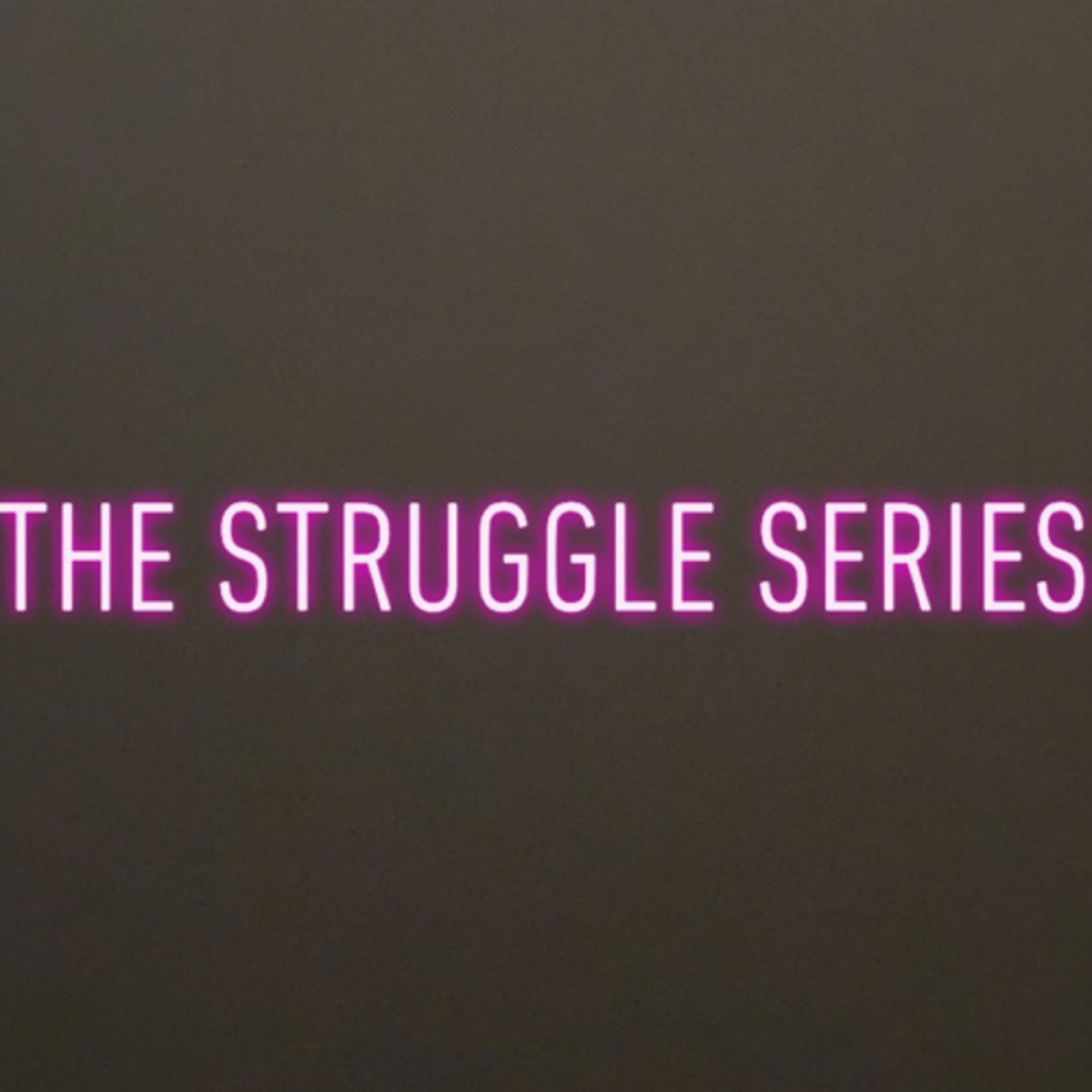 The Struggle Series : Intro  episode artwork