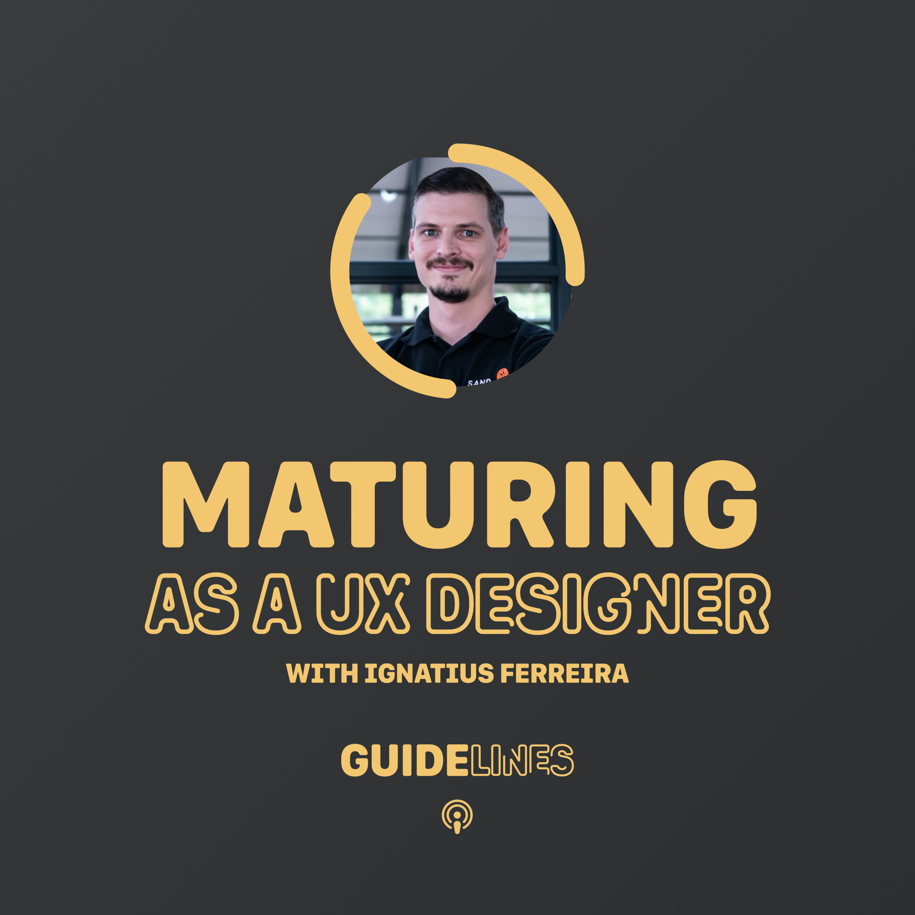 Maturing as a UX designer with Ignatius Ferreira