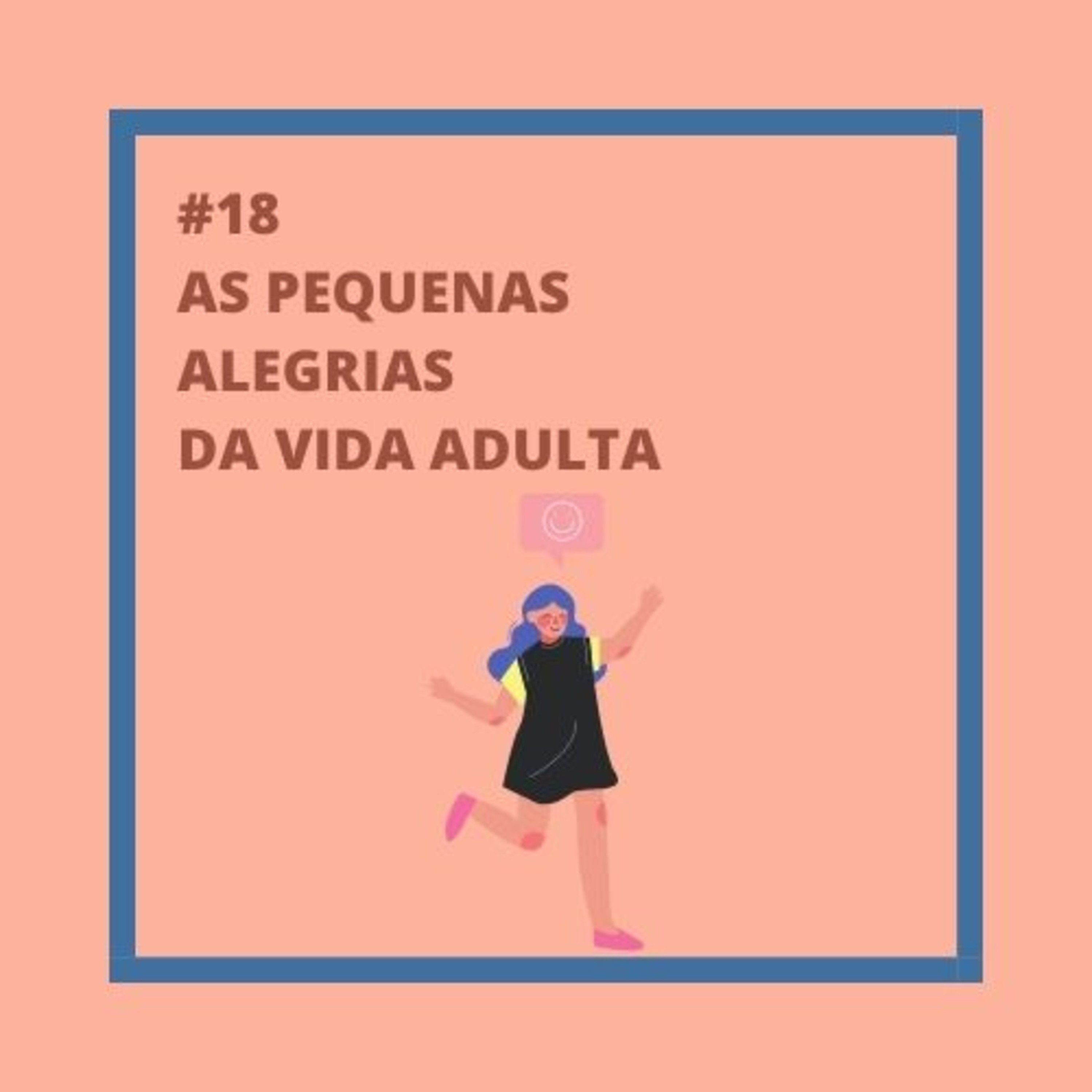 1ª Temp #18 As Pequenas Alegrias da Vida Adulta episode artwork