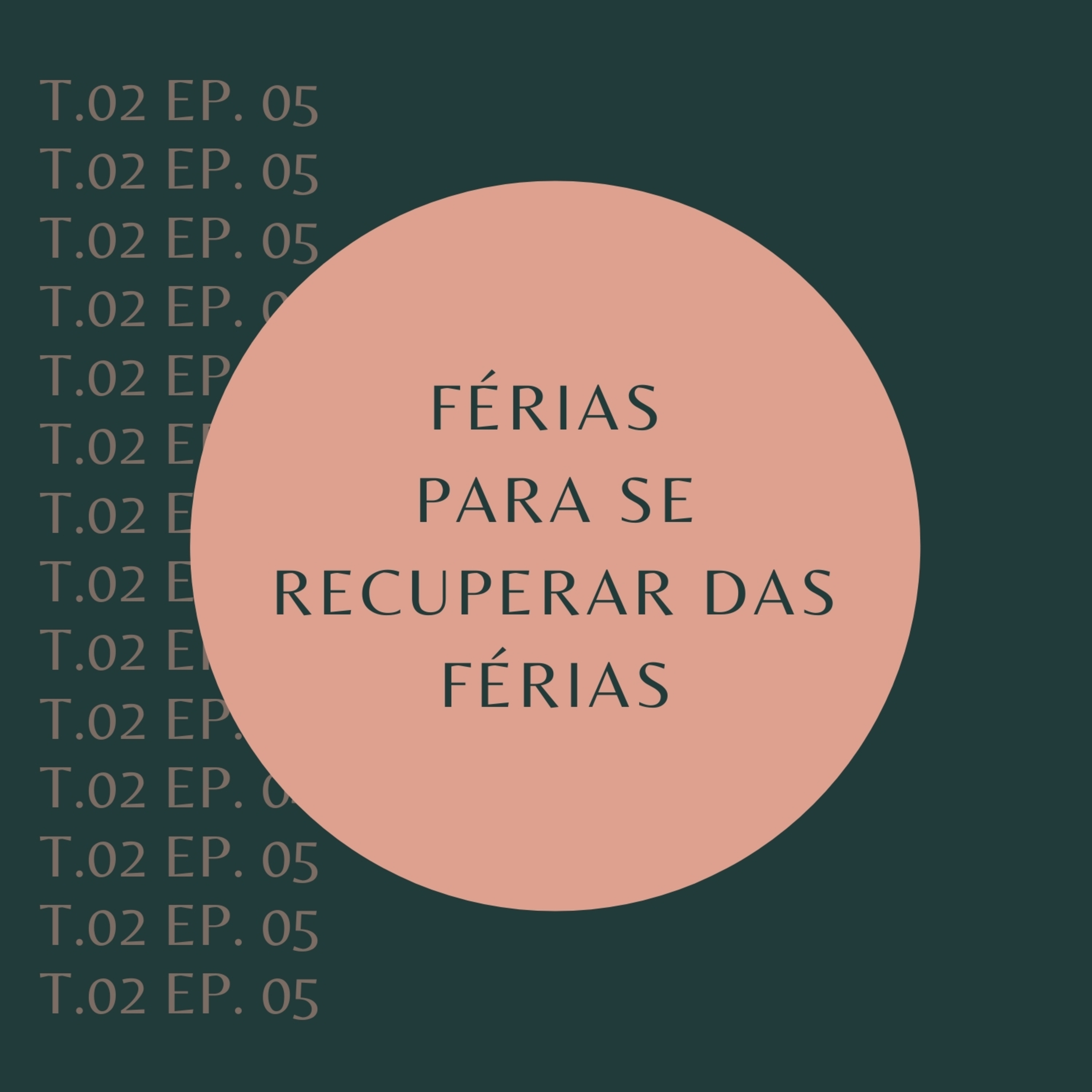 2ª Temp #5 Férias para se Recuperar das Férias episode artwork