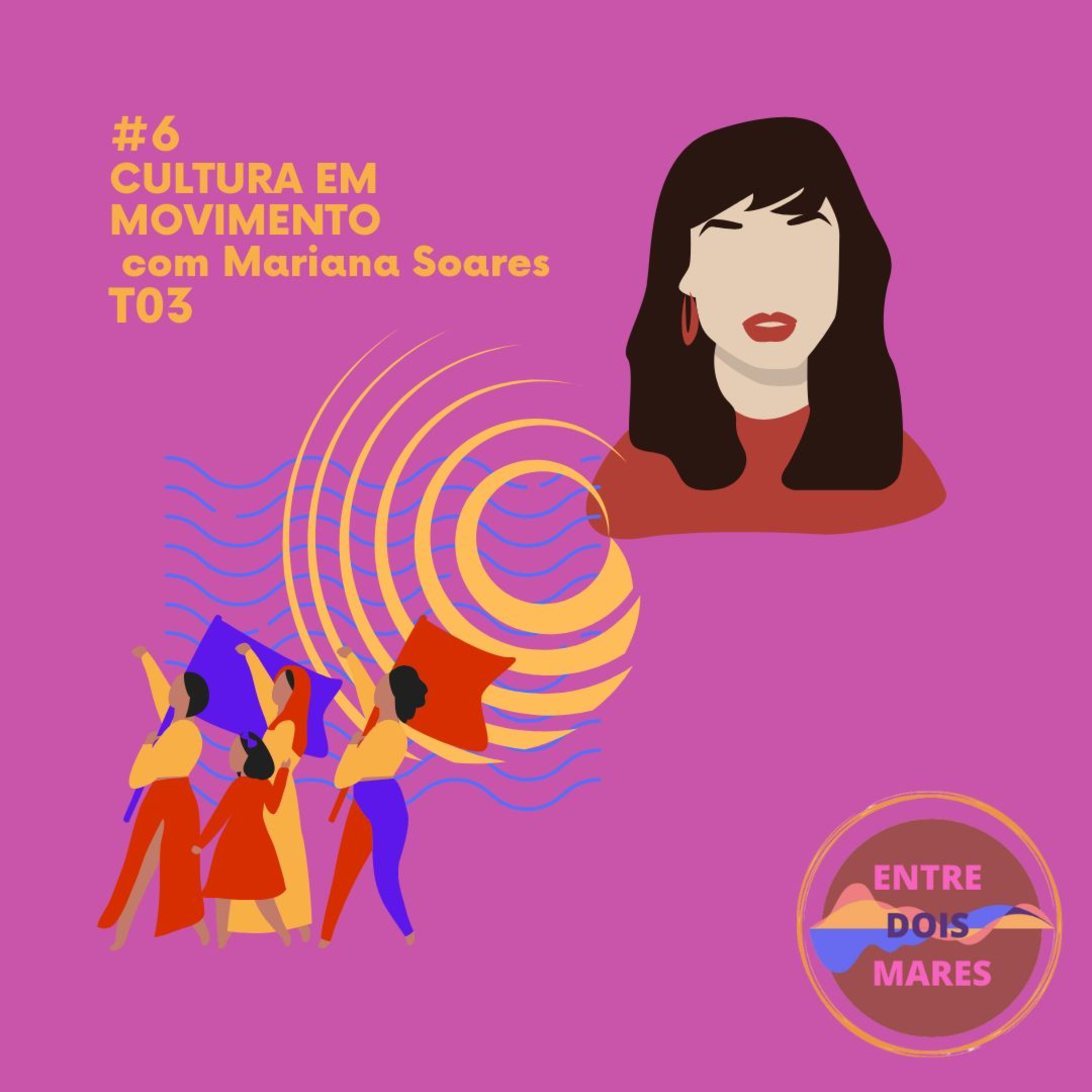 3ª Temp #05 Cultura em Movimento com Mariana Soares episode artwork