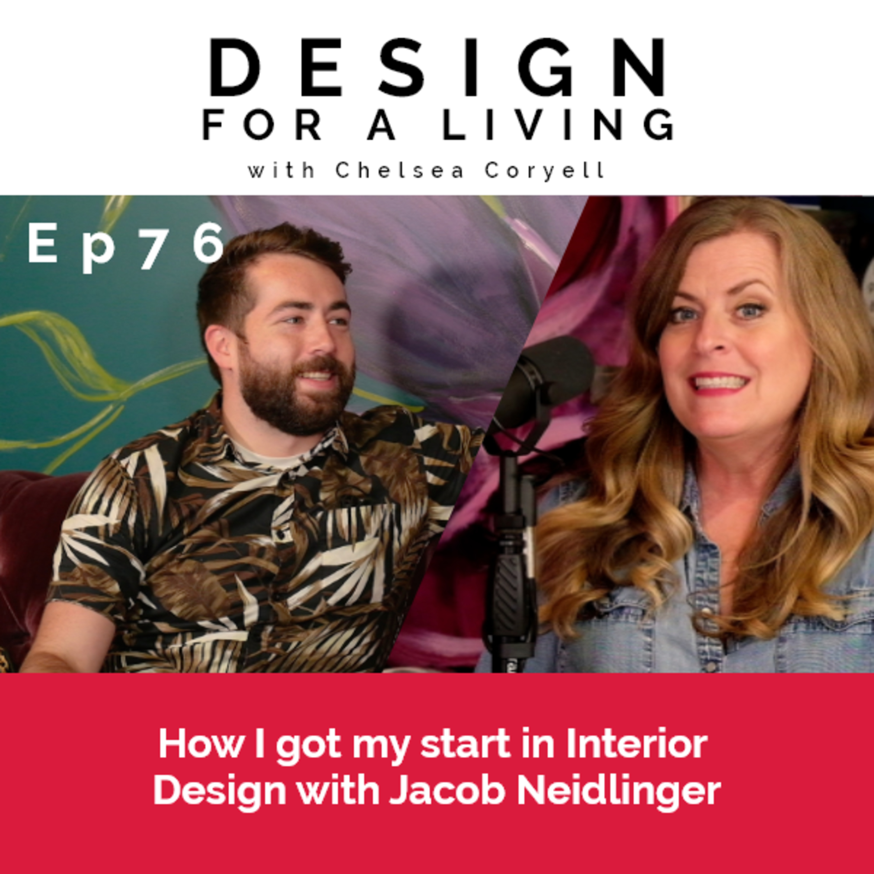 How I got my start with Interior Design with Jacob Neidlinger! Episode 76 episode artwork
