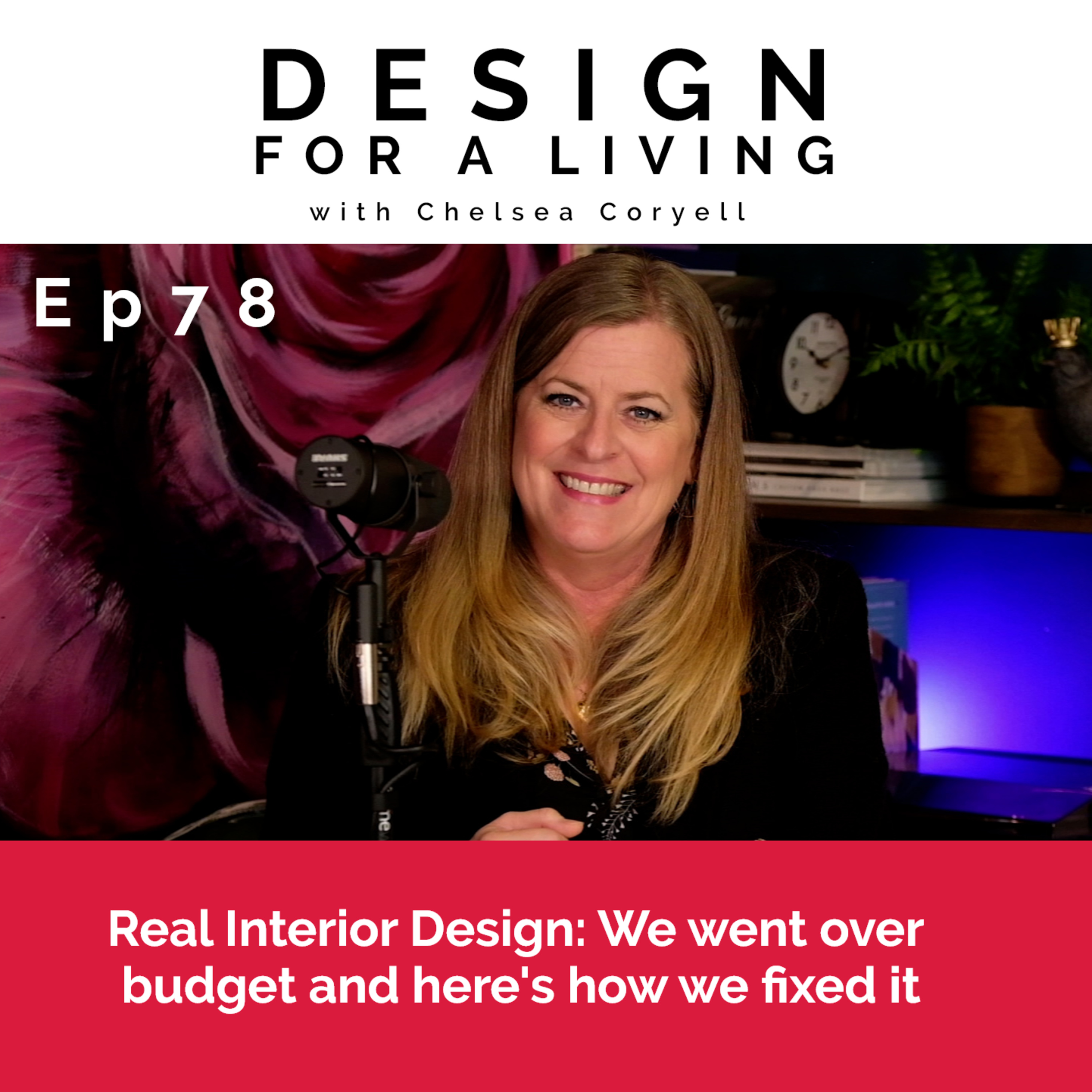 Real Interior Design: We went over budget and here's how we fixed it! Episode 78 episode artwork