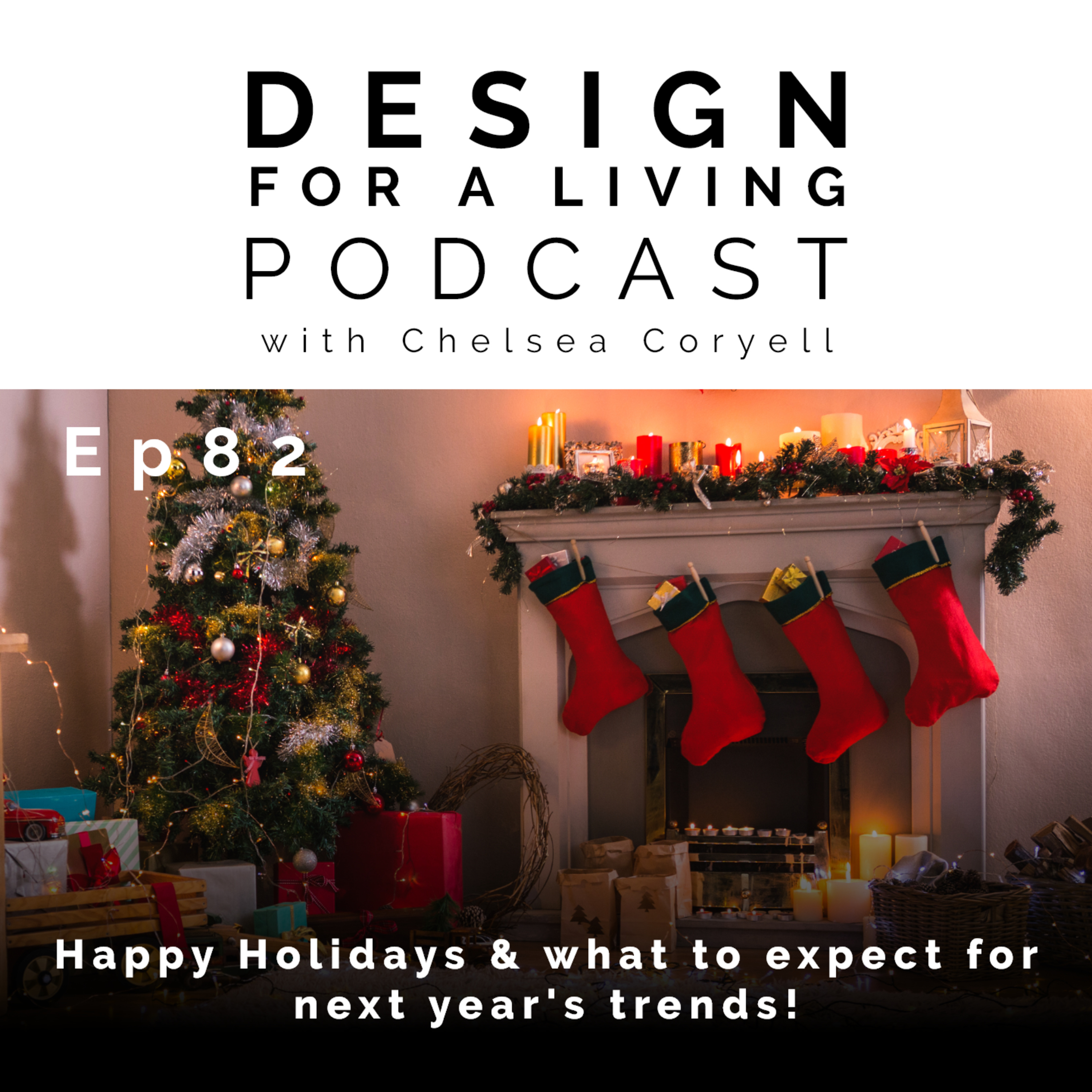 Happy Holidays & what to expect for next year's trends! Episode 82 episode artwork