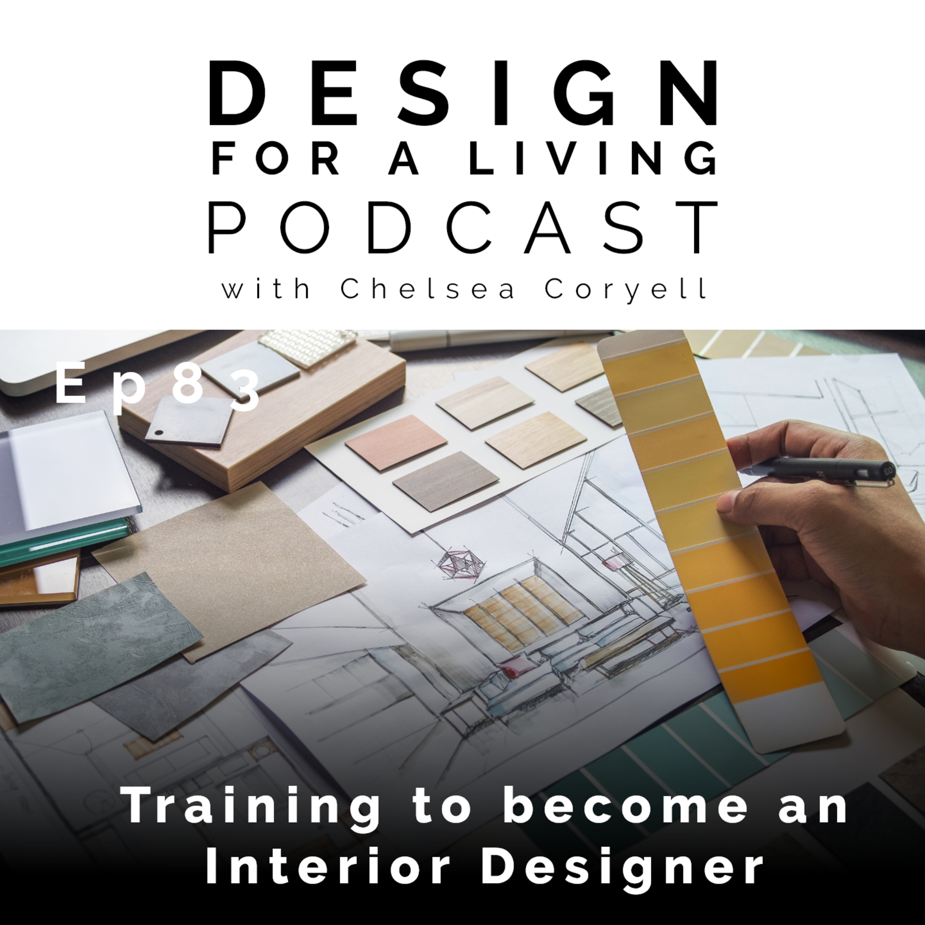 Training to become an Interior Designer and starting on the path to your dream career! Episode 83 episode artwork