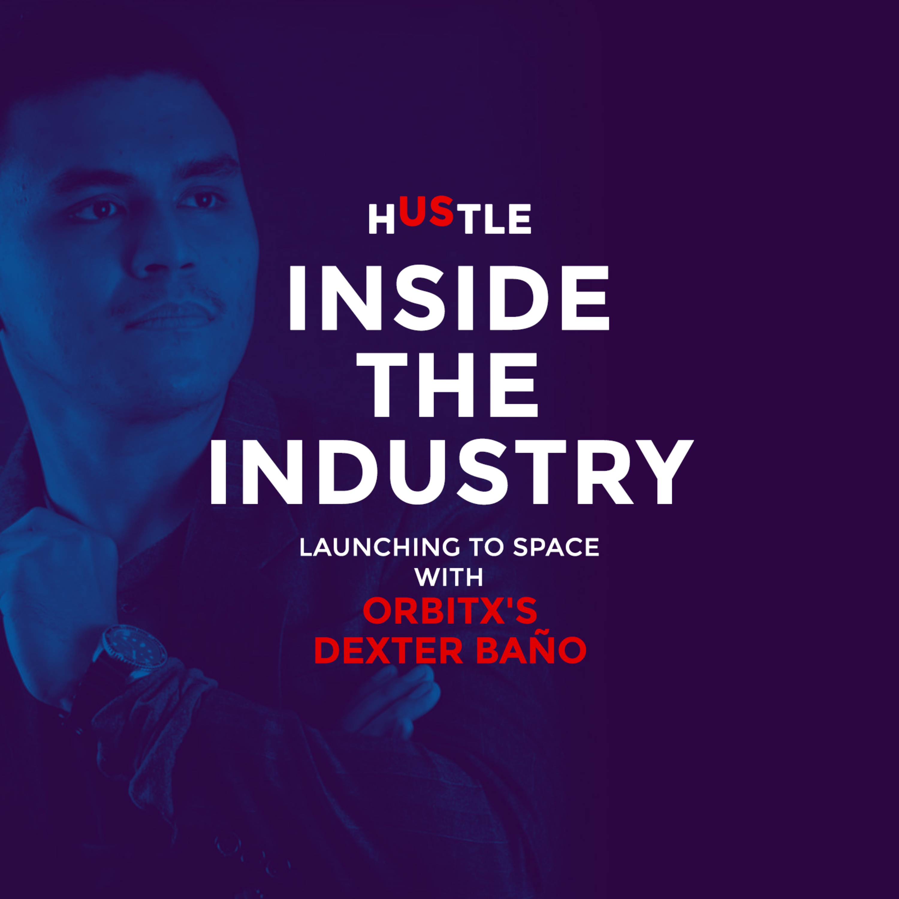 Episode 94: Launching to space with OrbitX's Dexter Baño