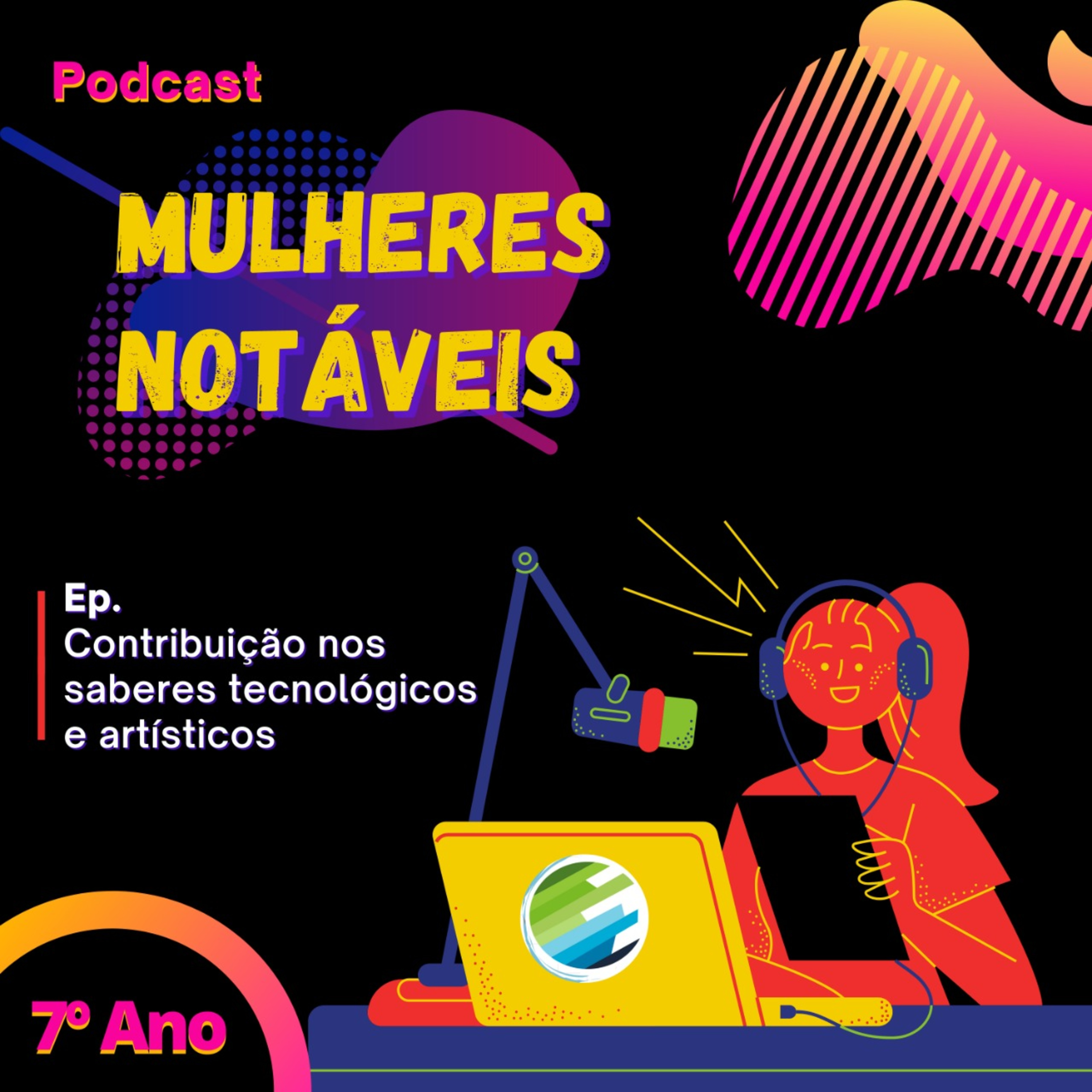 #2. 7 ANO - Mulheres Notáveis na matemática, tecnologia e arte.  episode artwork