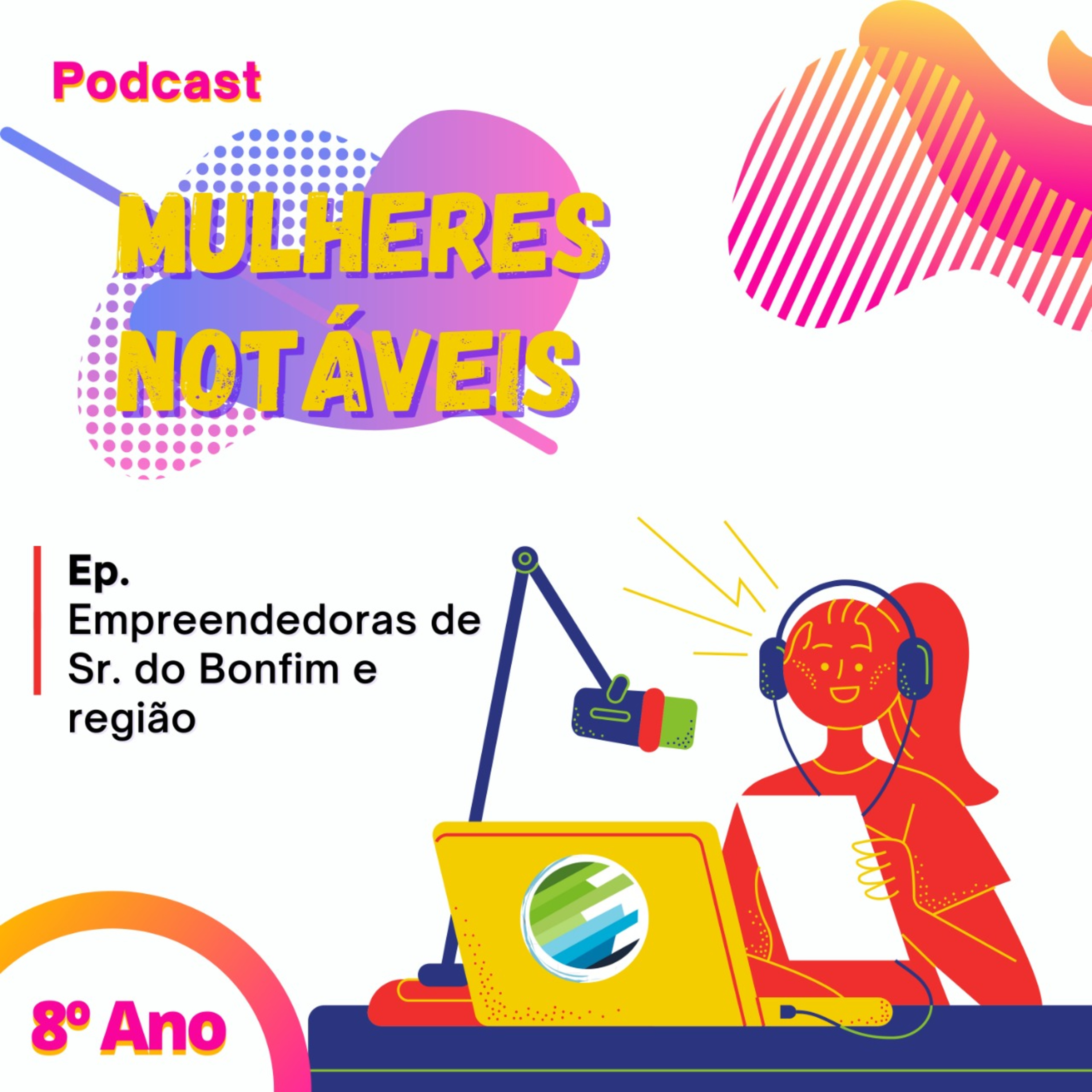 #3. 8 ANO - Mulheres Notáveis - Empreendedoras de Sr. do Bonfim/Bahia. 