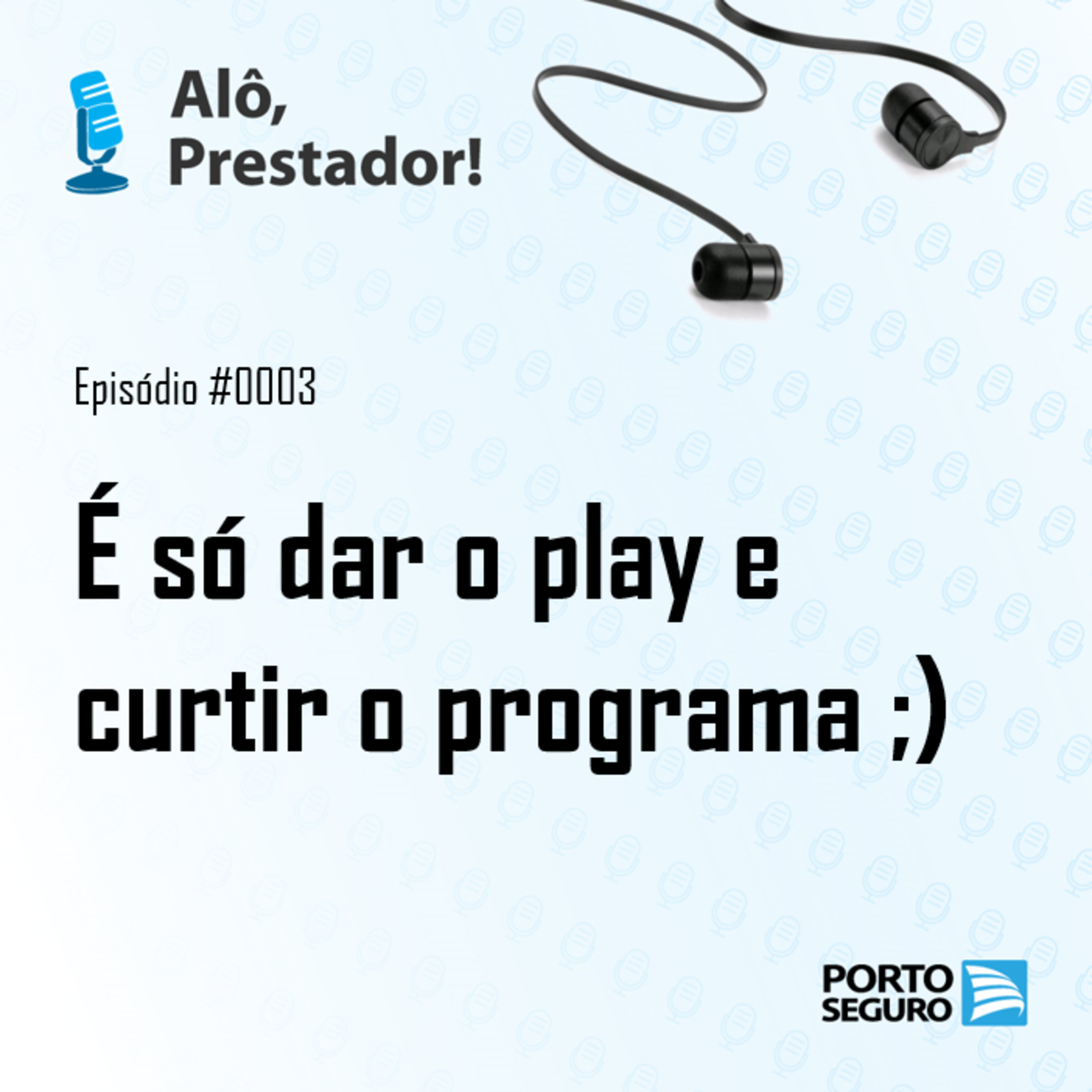 Episódio #0003 | É só dar o play e curtir o programa ;) episode artwork