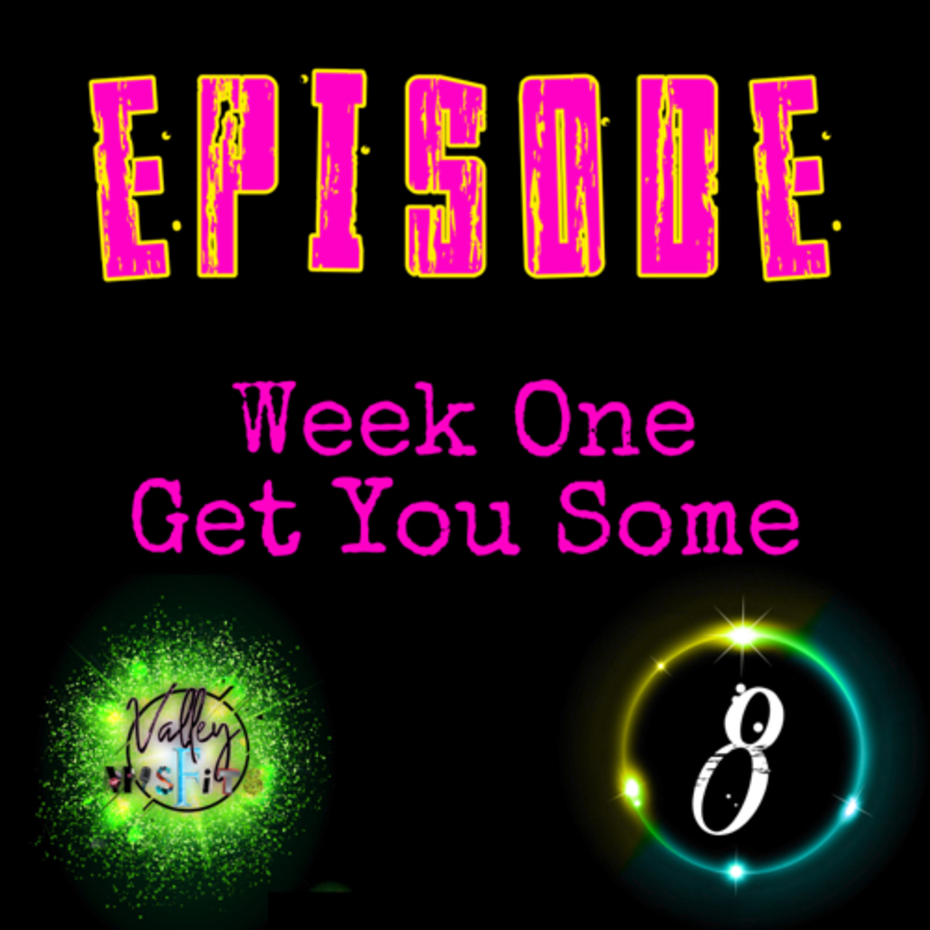 Week One Get You Some episode artwork