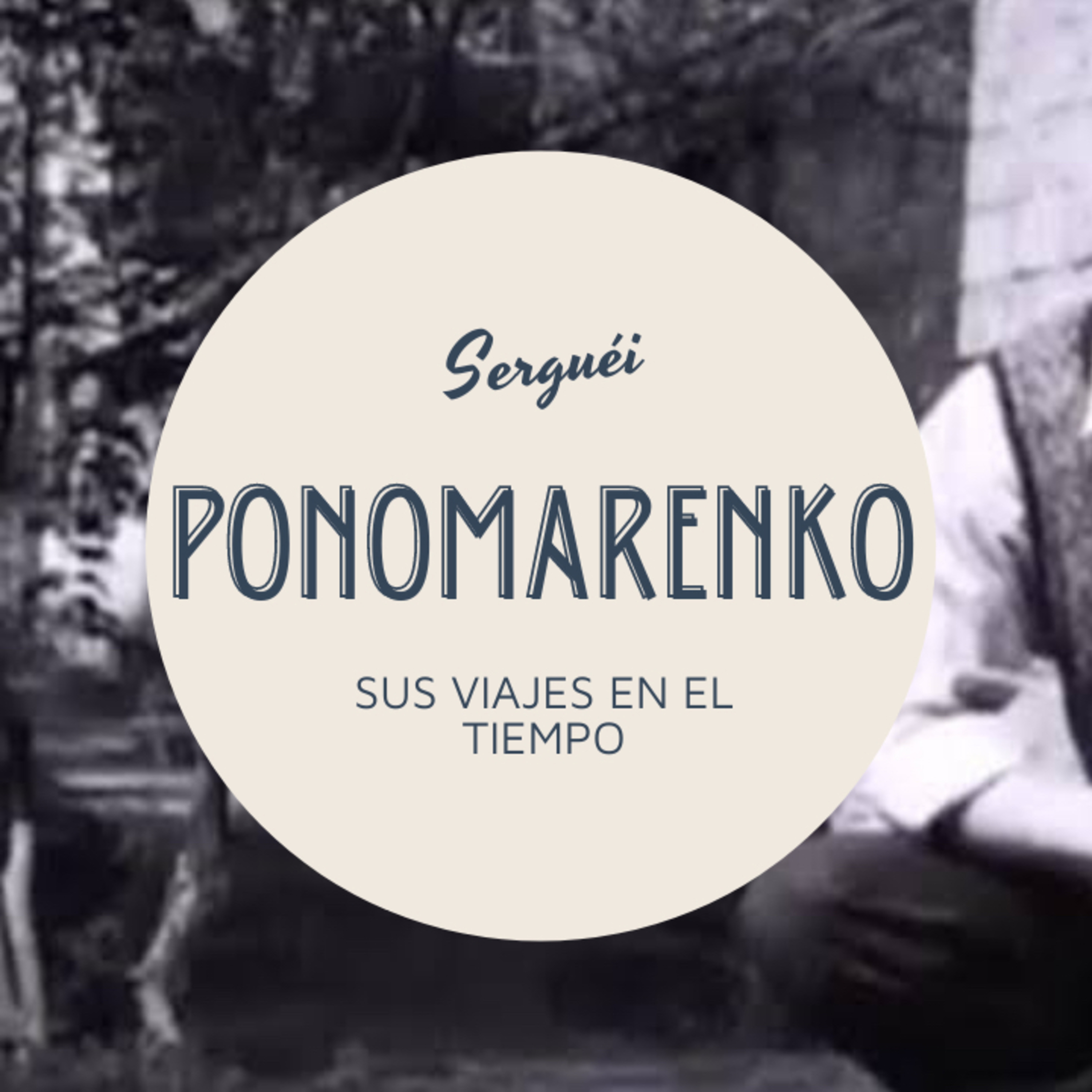Serguéi Ponomarenko, sus viajes en el tiempo.