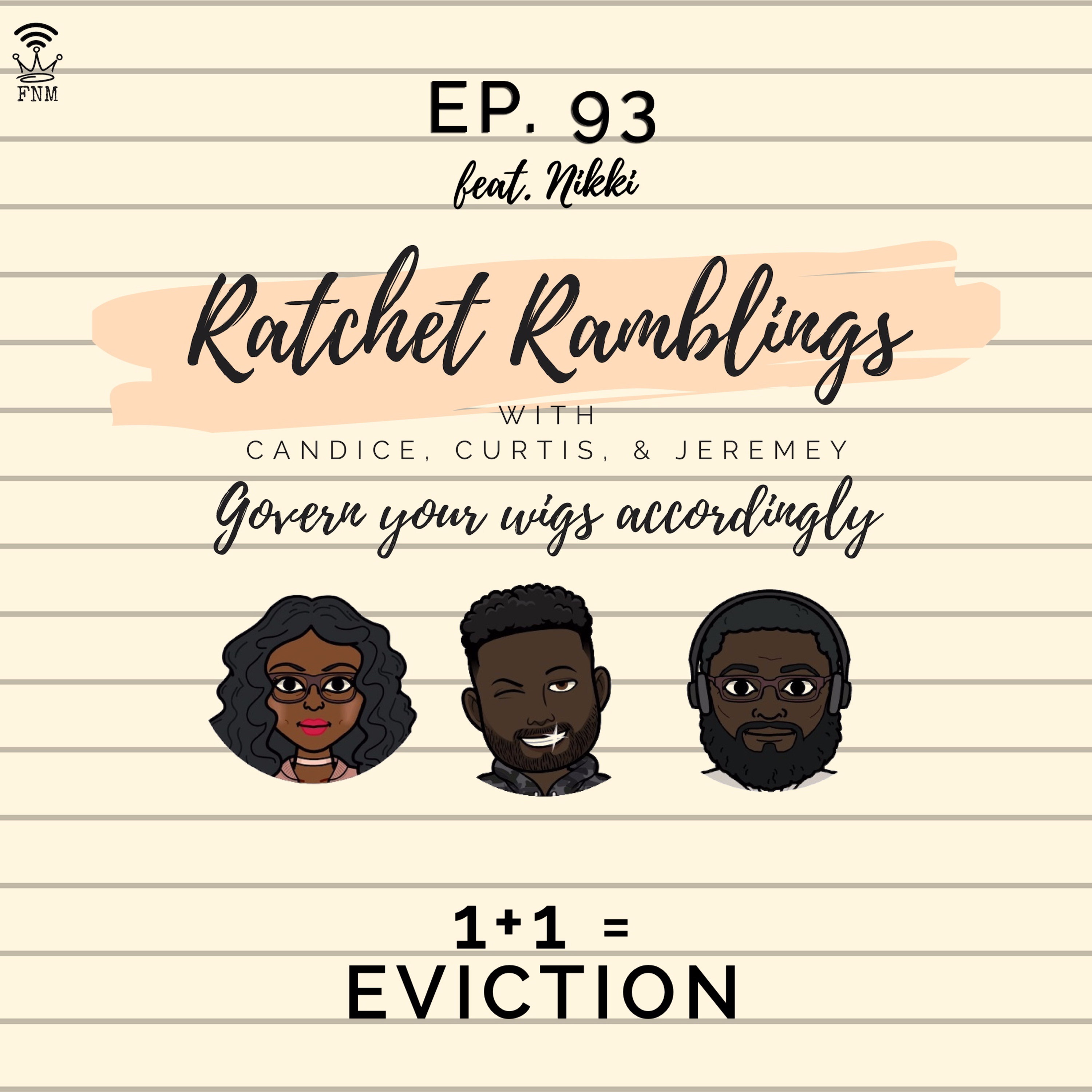Ep. 93: 1+1 = EVICTION (feat. Nikki) episode artwork