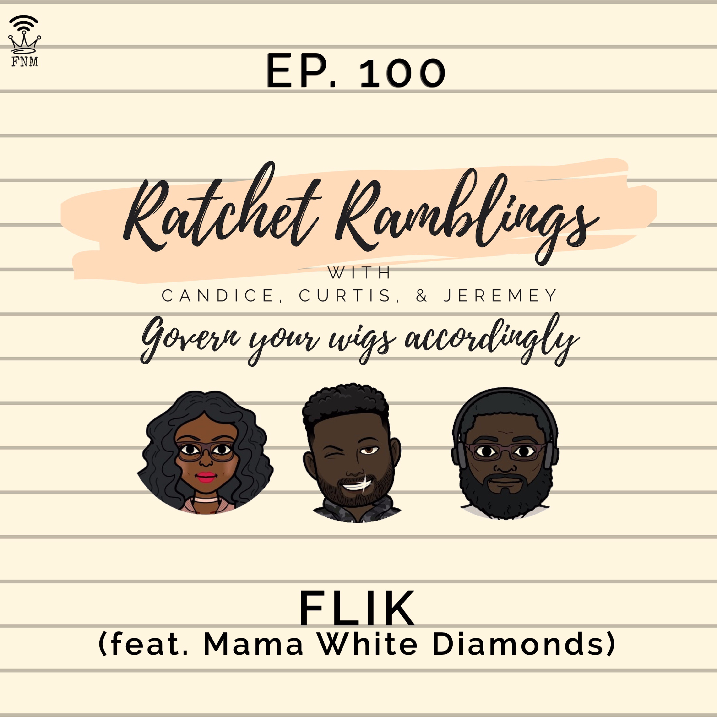 Ep. 100: Flik (feat. Mama White Diamonds) episode artwork