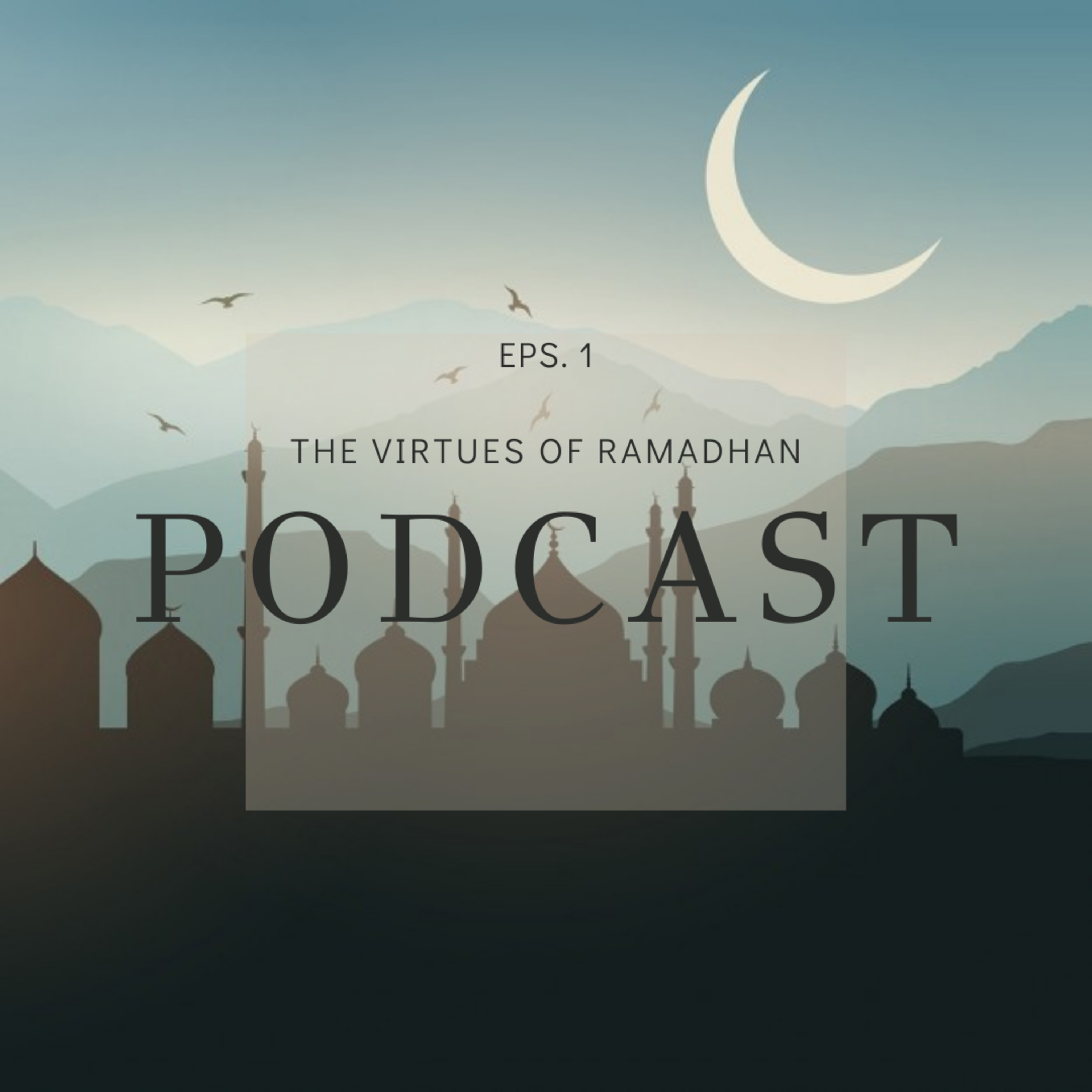The Virtues of Ramadan: # 1. The Month of the Quran episode artwork
