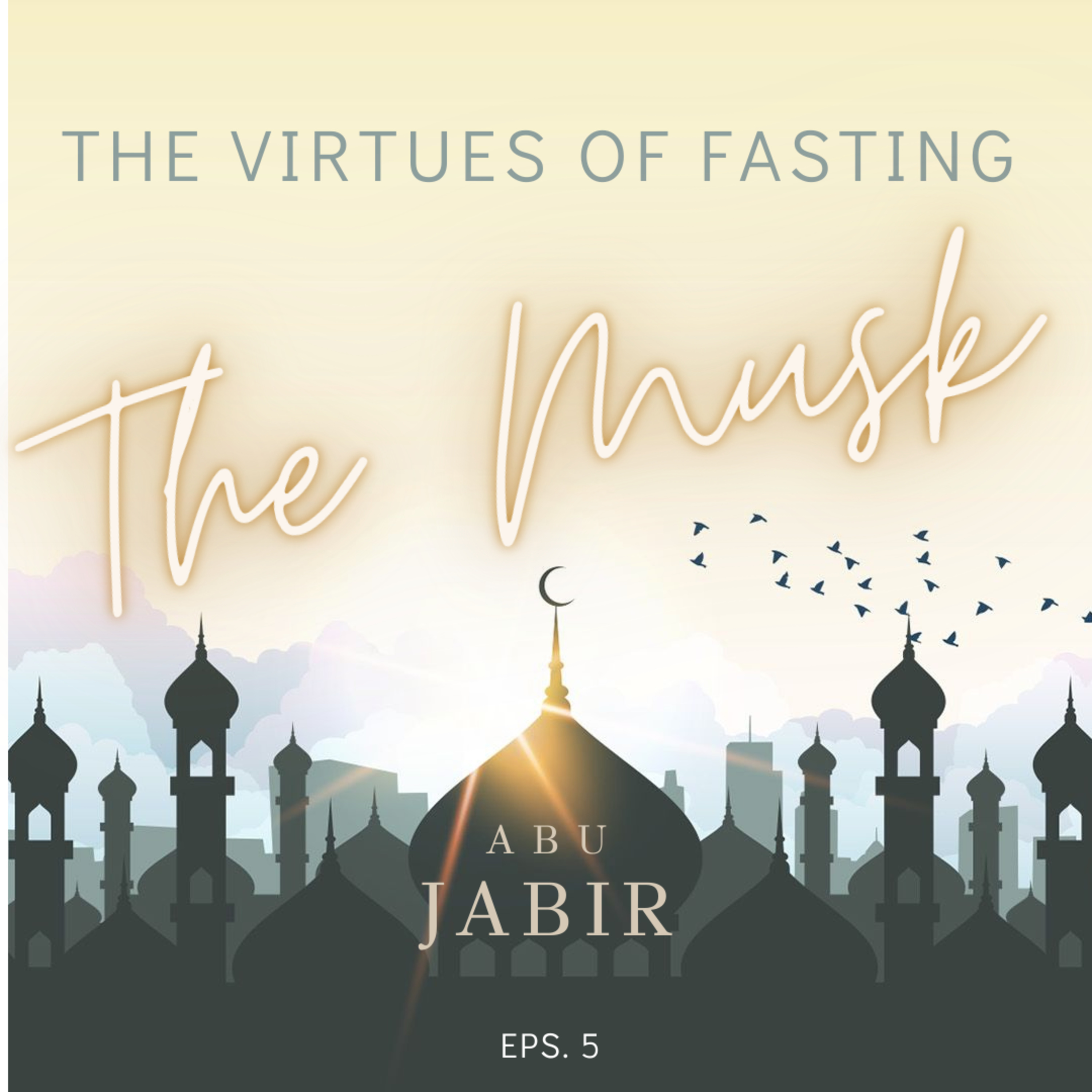 The Virtues of Fasting: #5. The unpleasant smell V.S The Musk episode artwork