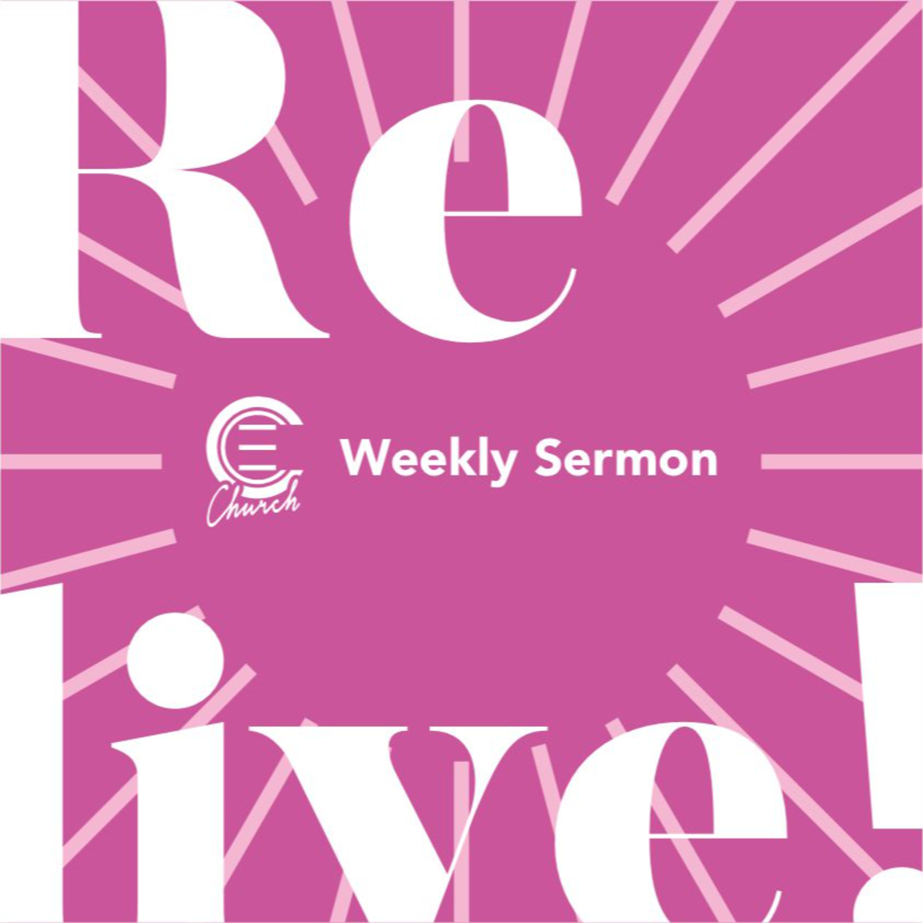 ReLive! - ECC Church Weekly Sermon