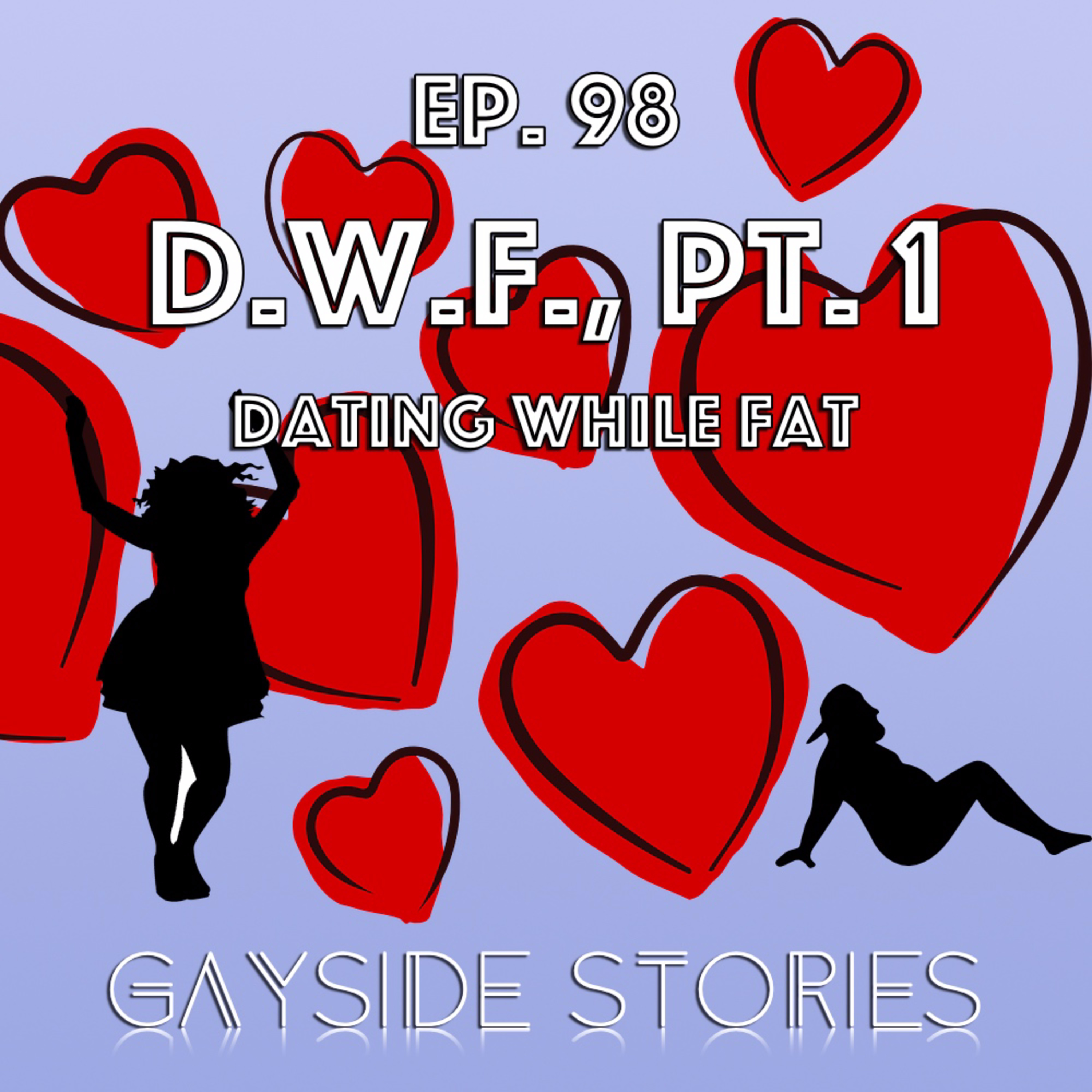 Ep. 98 - D.W.F., Pt. 1 (feat. Stephanie Yeboah)  episode artwork