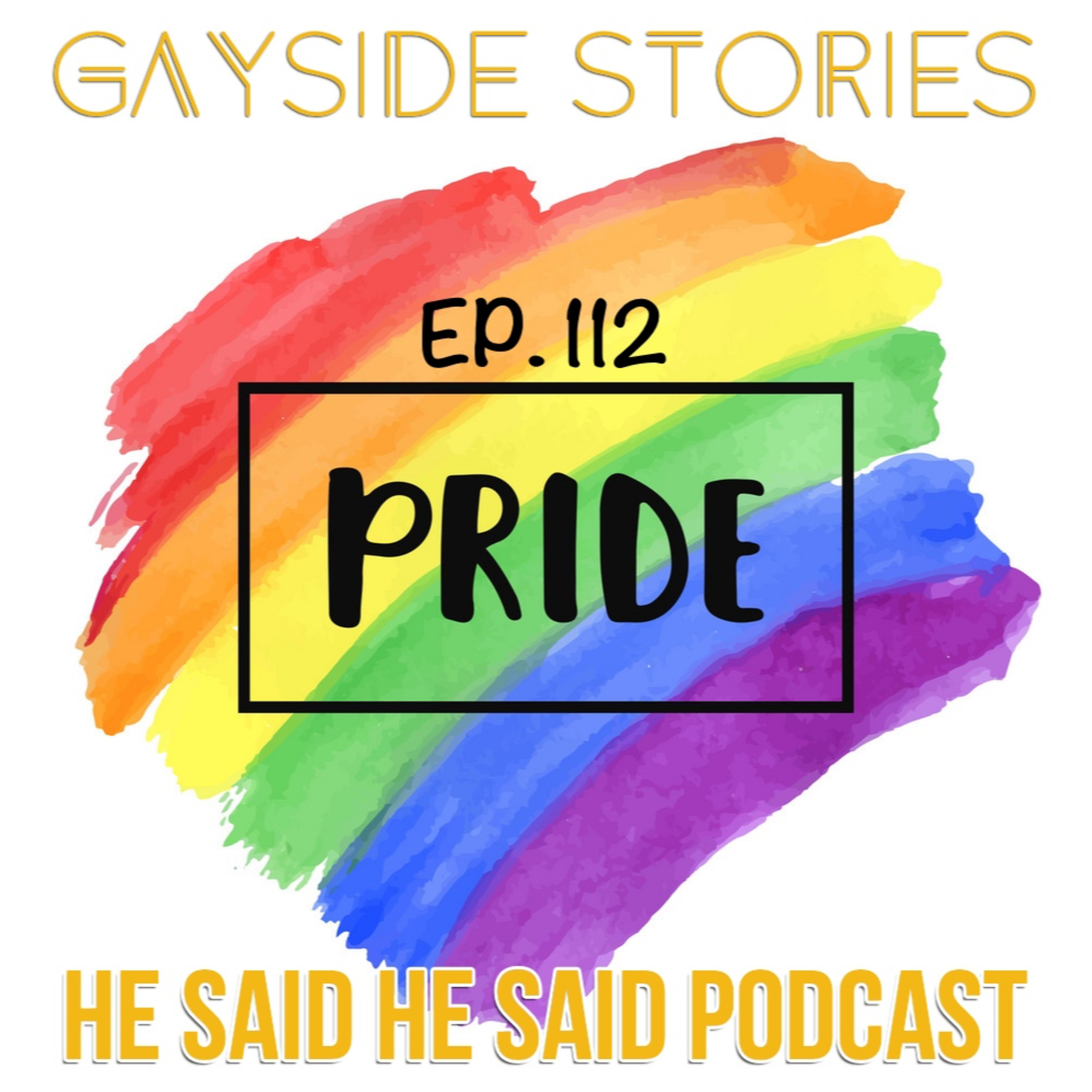 Ep. 112 - PRIDE (w/ Jay & Ray of the He Said He Said Podcast)  episode artwork