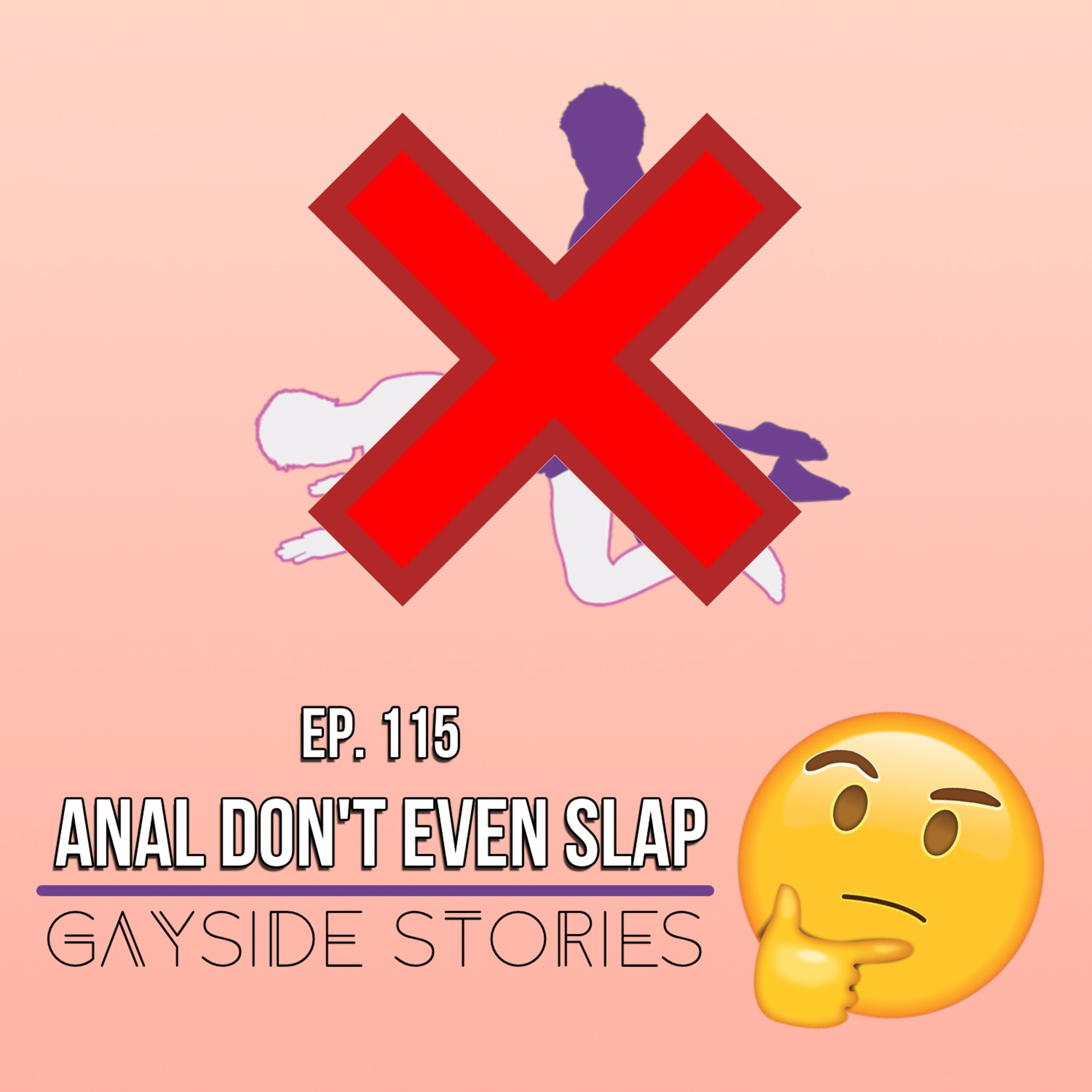 Ep. 115 - Anal Don't Even Slap (feat. SideEye Special) episode artwork