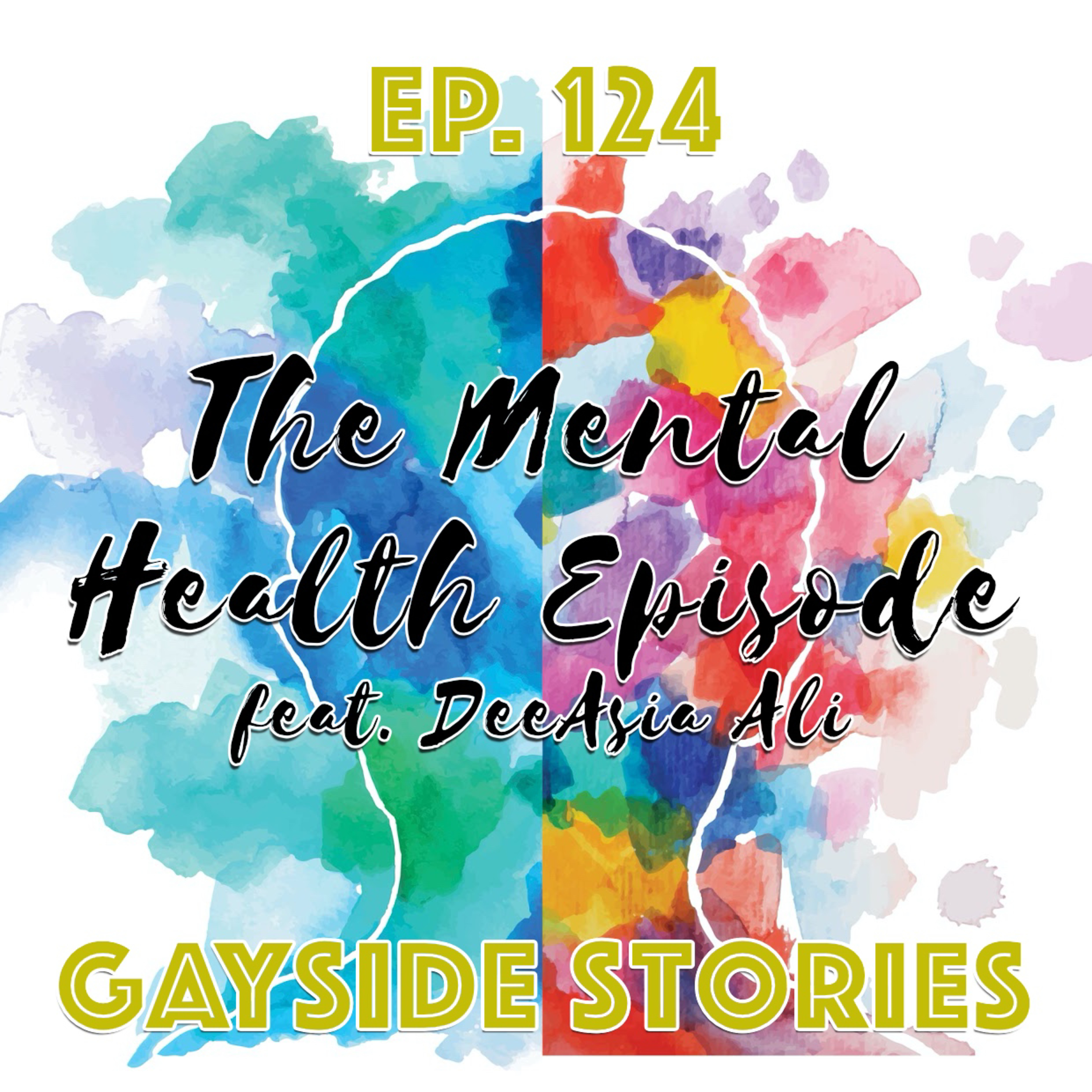 Ep. 124 - The Mental Health Episode (feat. DeeAsia Ali of the Bad & Boozy Podcast) episode artwork