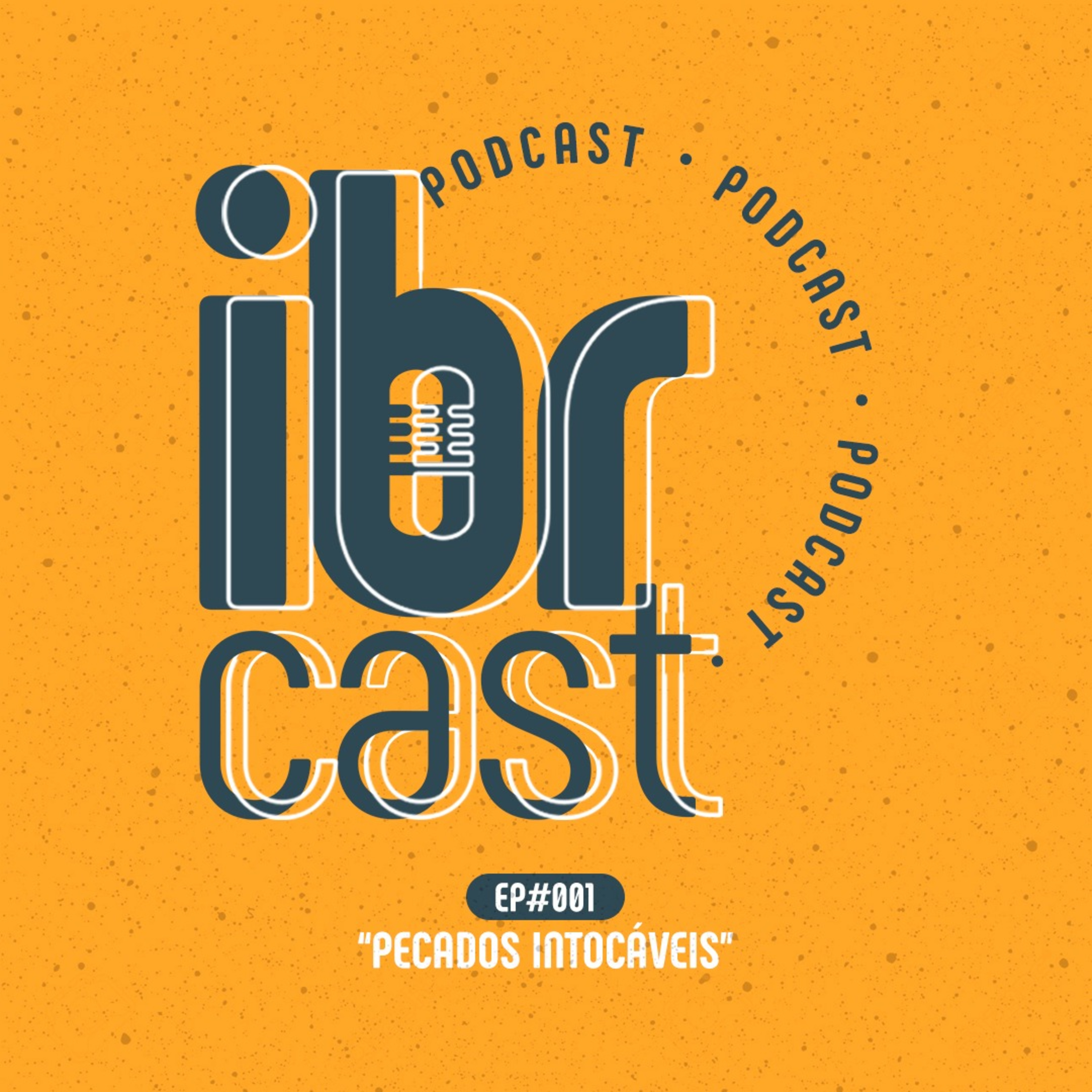 IBRcast - EP. 001 II Pecados Intocáveis episode artwork